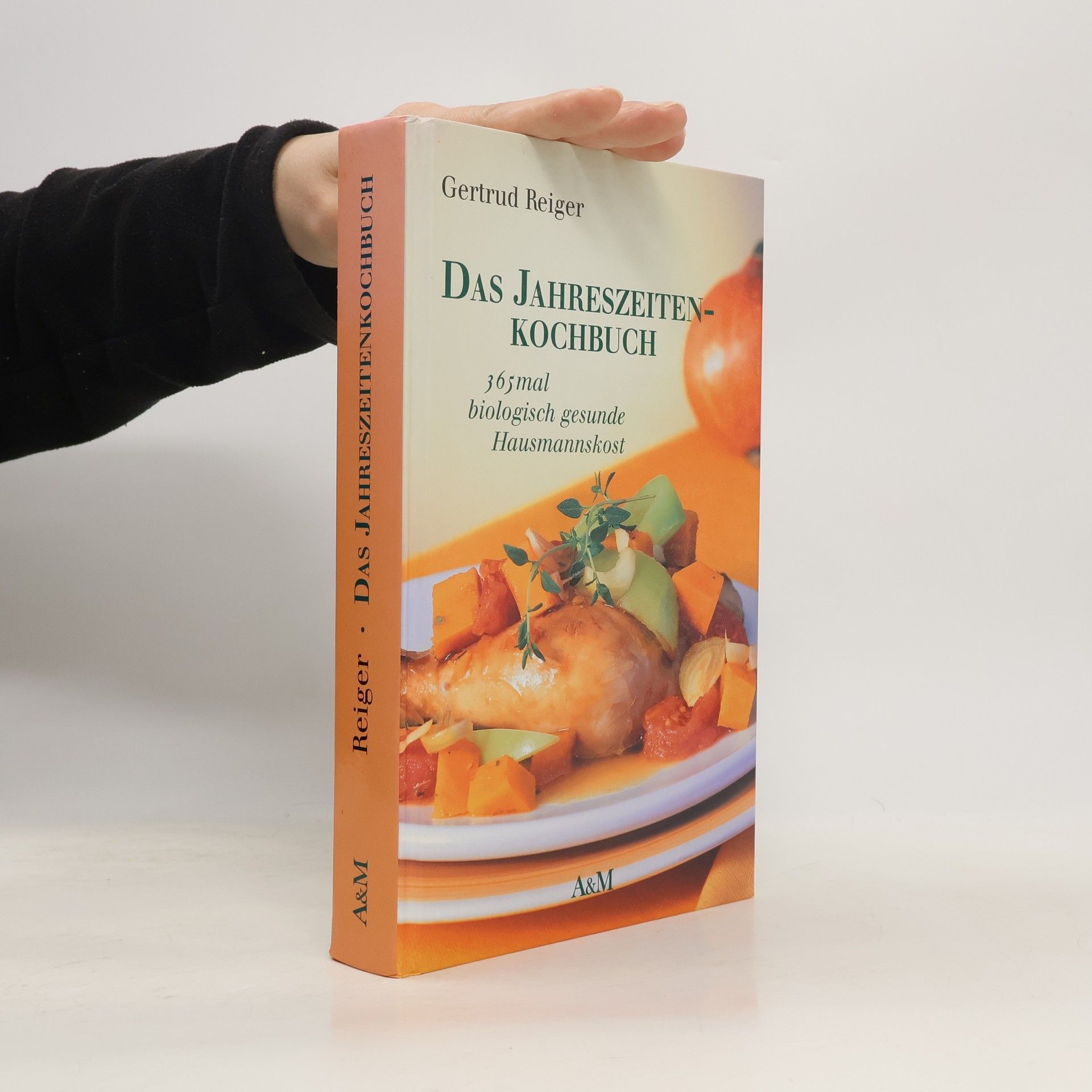 Gertrud Reiger Das Jahreszeiten-kochbuch. 365 mal biologisch gesunde Hausmannskost