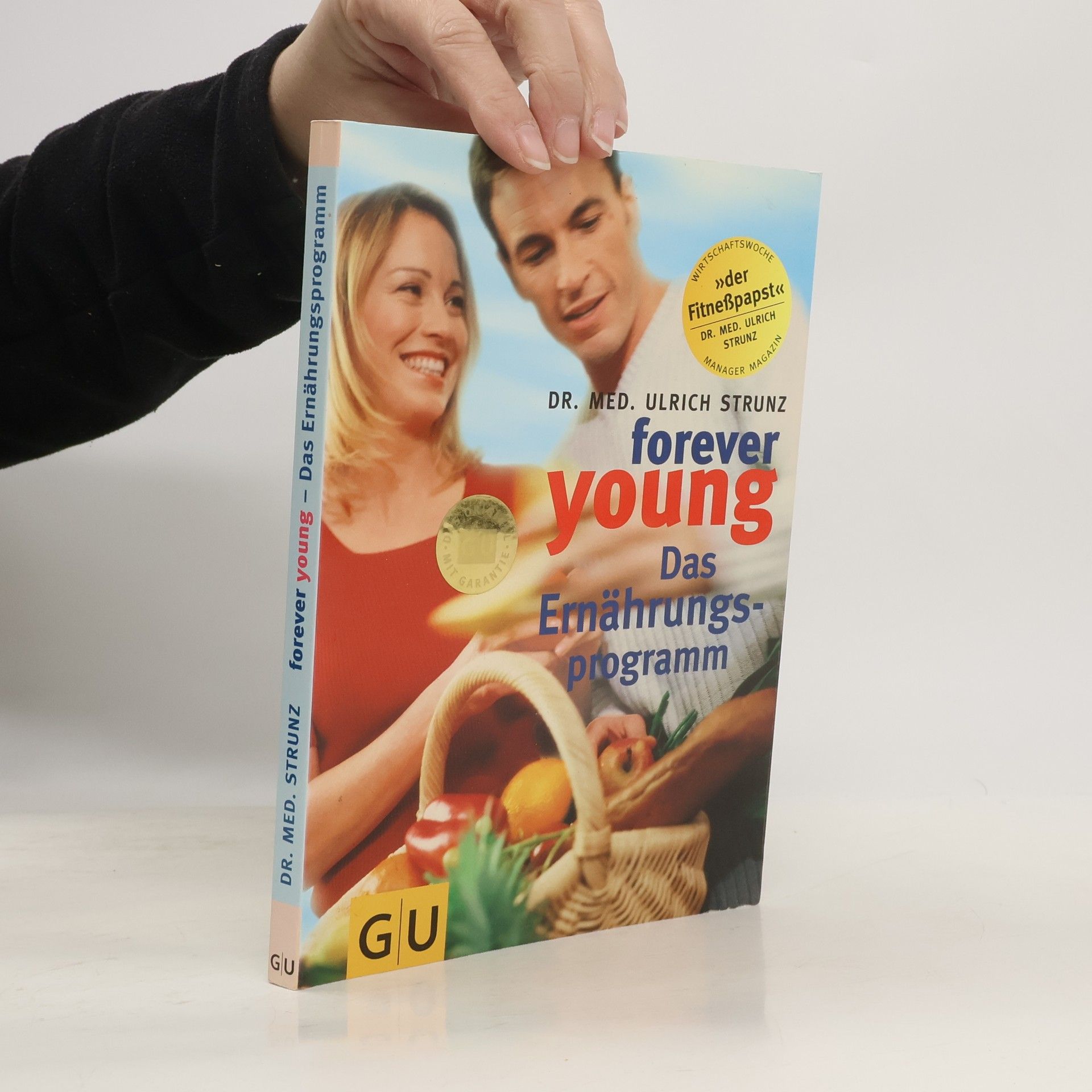 Ulrich Strunz Forever young. Das Ernährungsprogramm