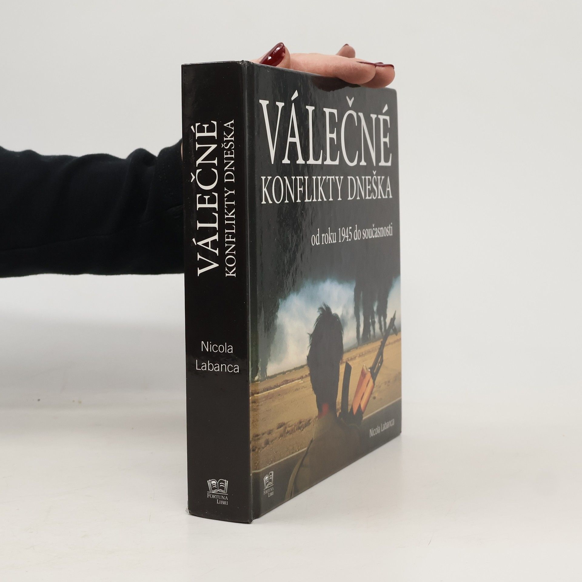 Nicola Labanca Válečné konflikty dneška od roku 1945 do současnosti