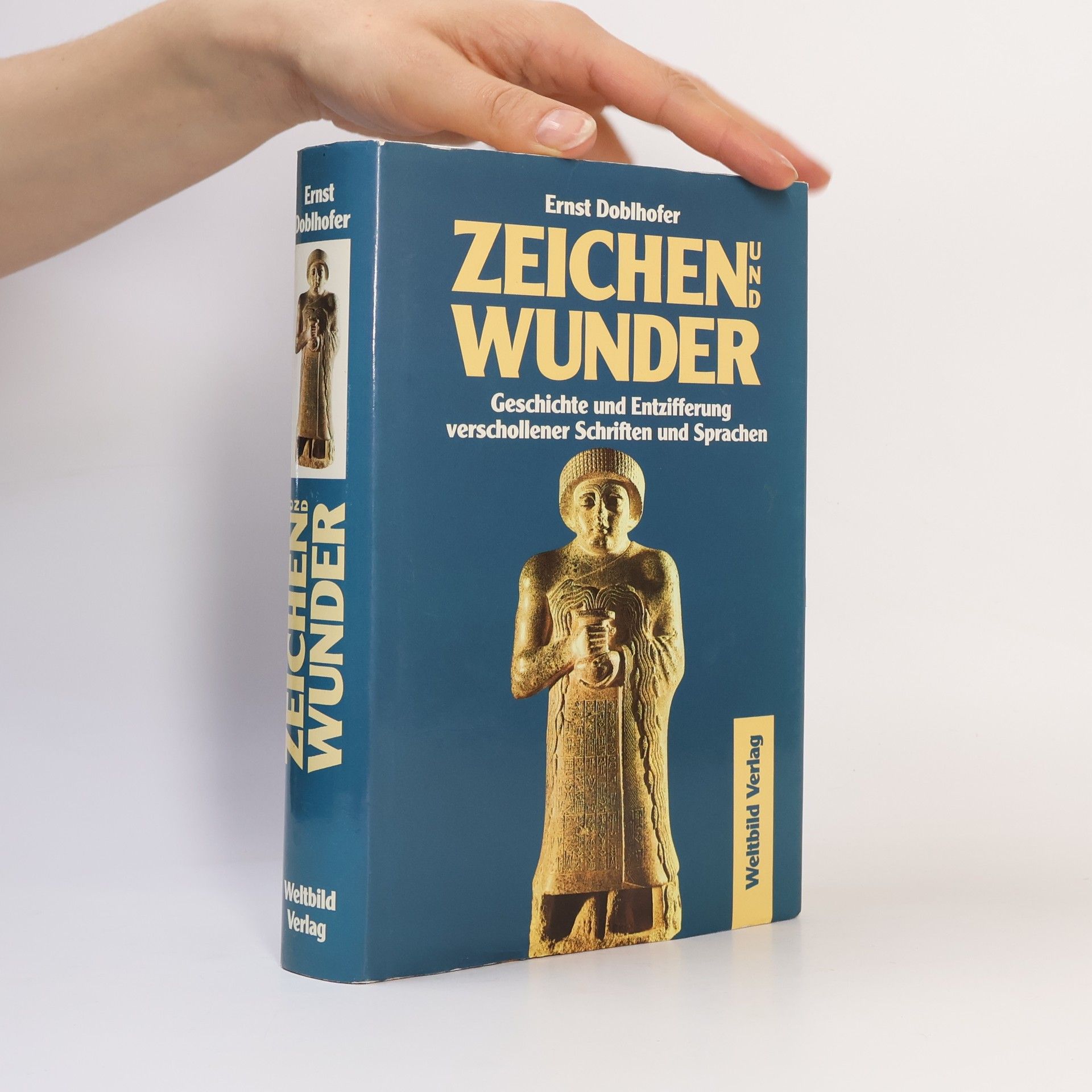 Ernst Doblhofer Zeichen und Wunder: Geschichte und Entzifferung verschollener Schriften und Sprachen