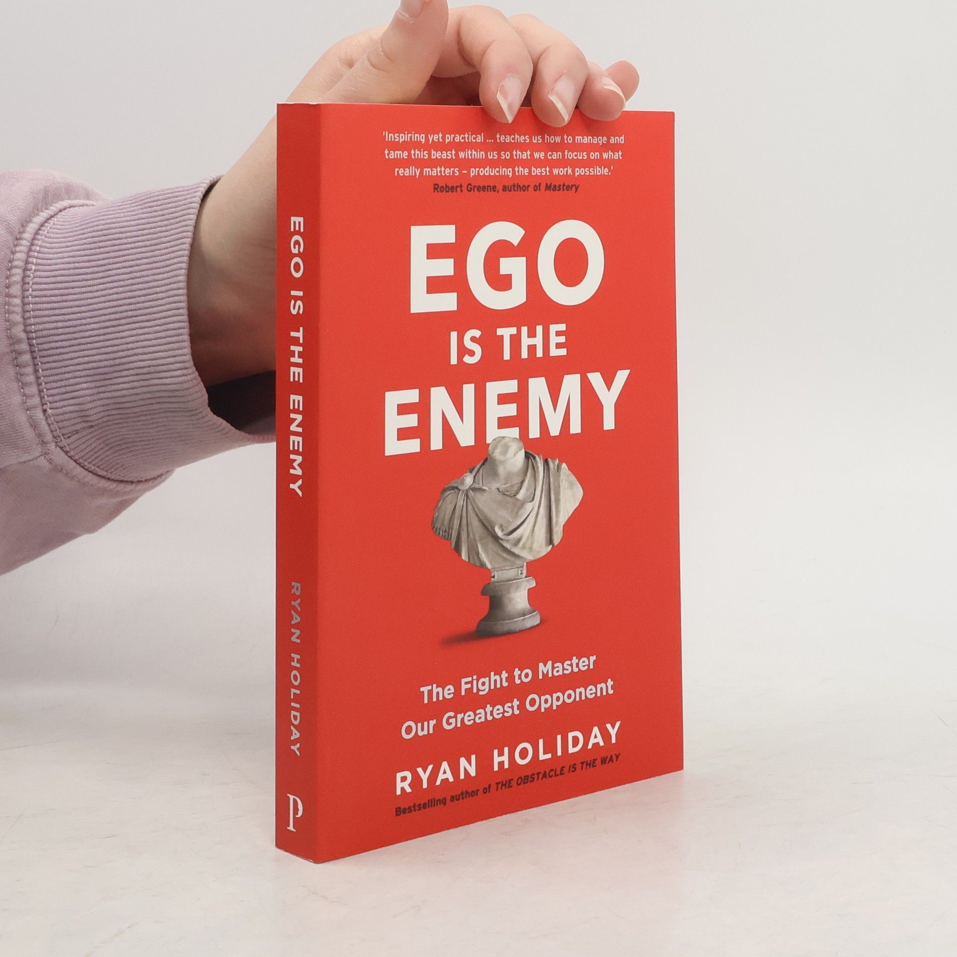 Ryan Holiday Ego is The Enemy