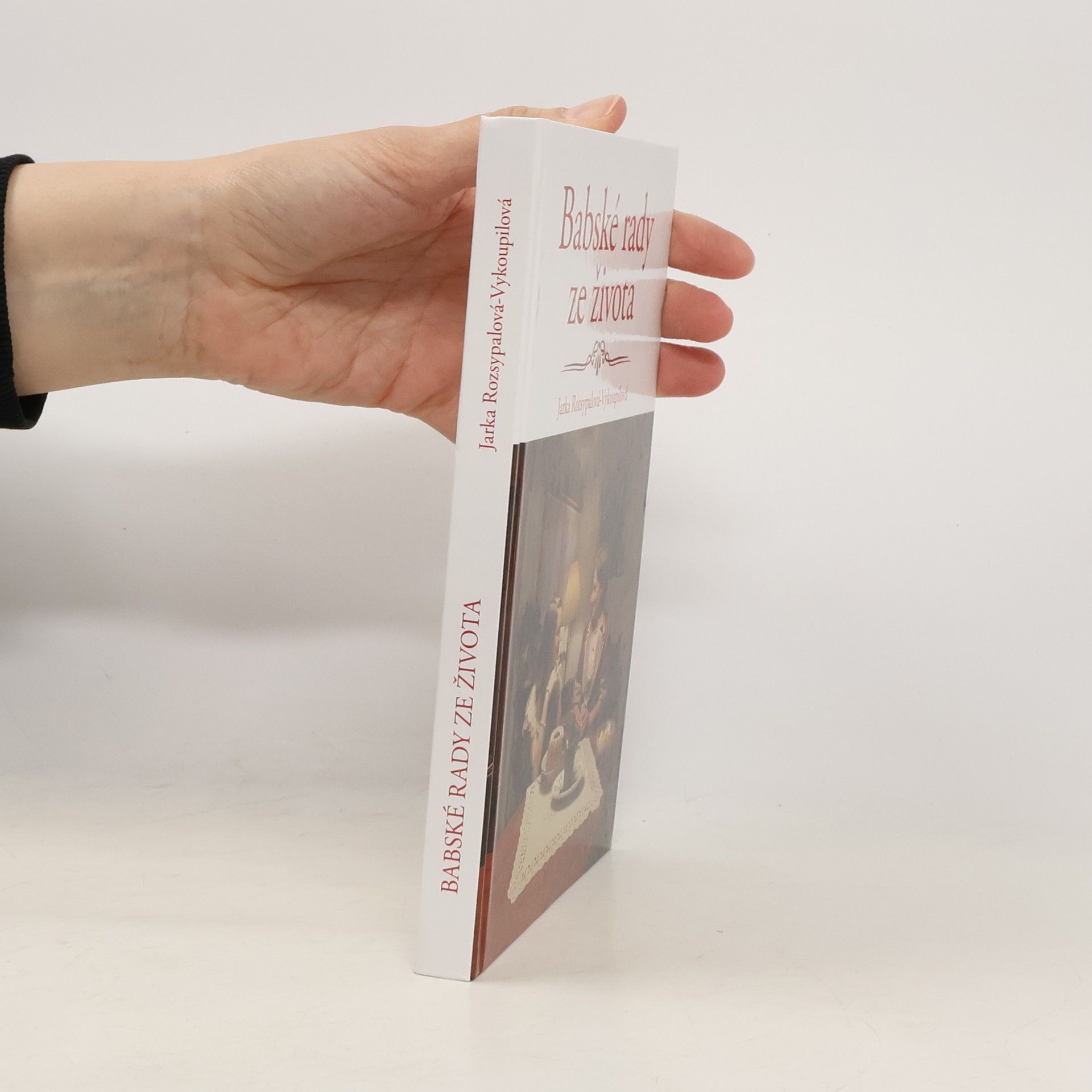 Jarka Rozsypalová-Vykoupilová Babské rady ze života