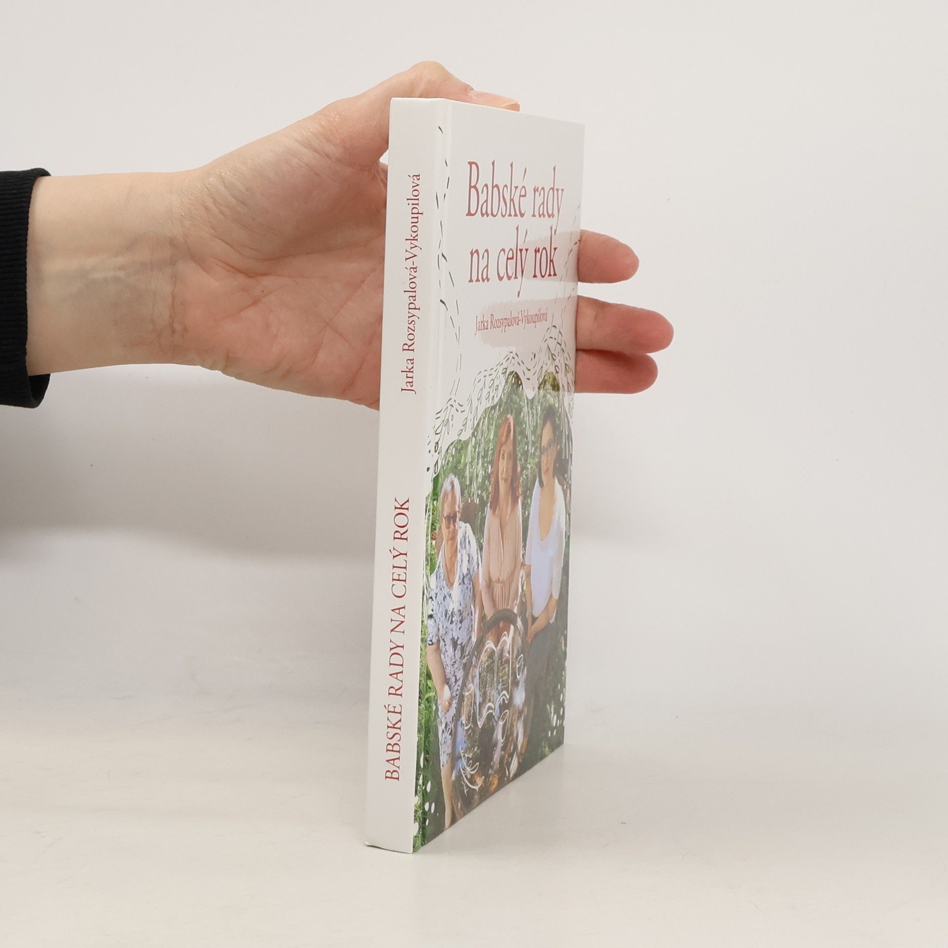 Jaroslava Rozsypalová Vykoupilová Babské rady na celý rok