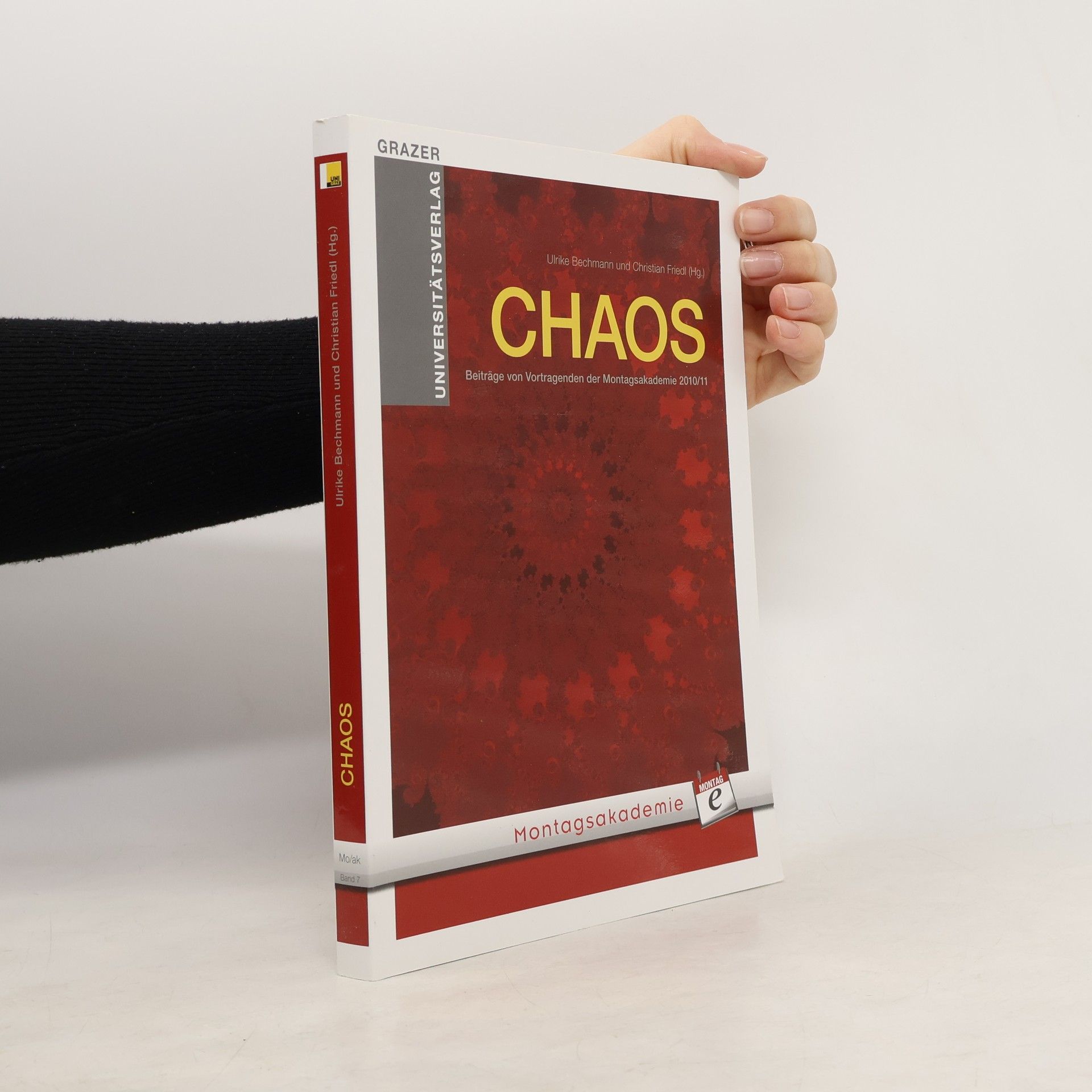 Montagsakademie - 7: Chaos : Beiträge von Vortragenden der Montagsakademie 2010/11