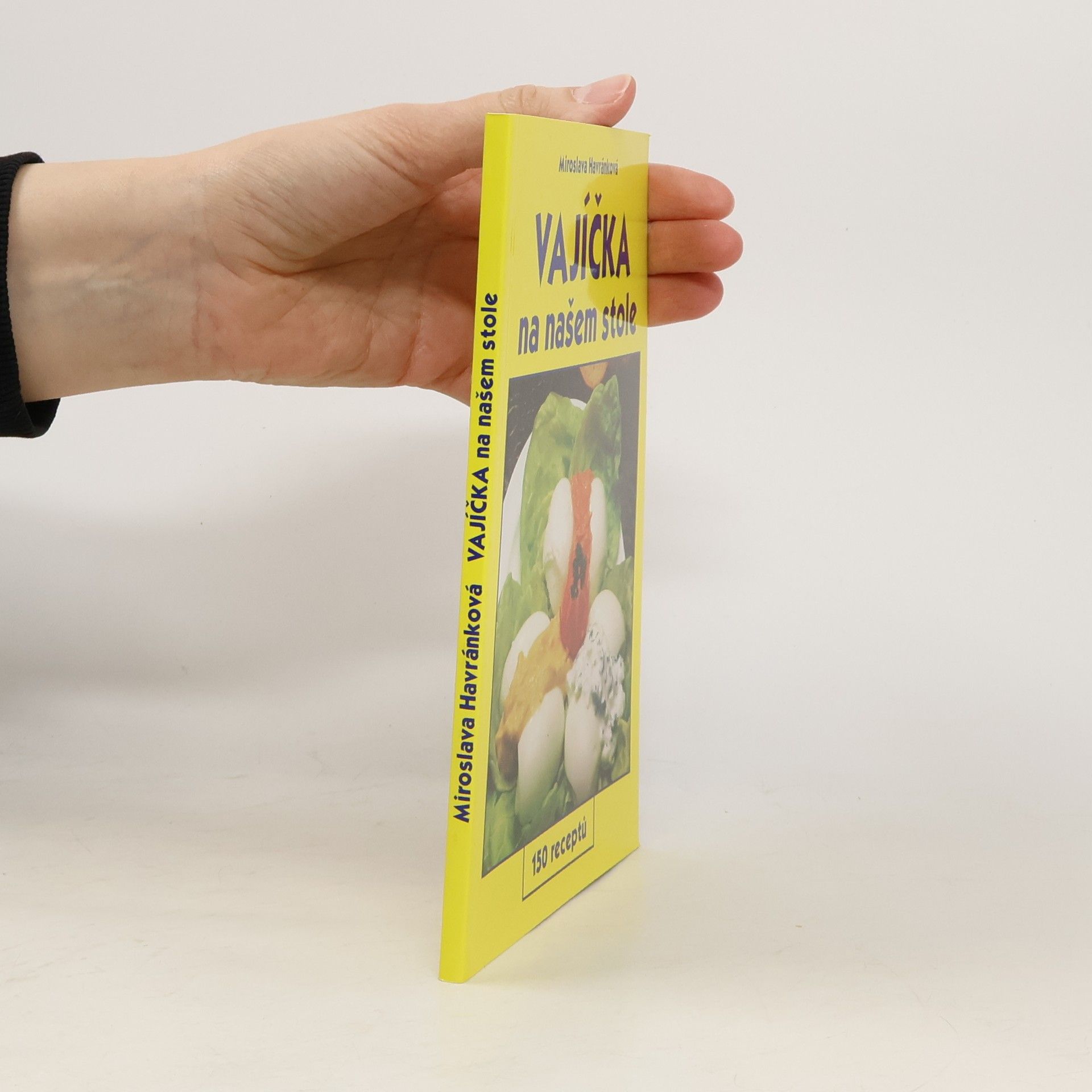 Vajíčka na našem stole : 150 receptů