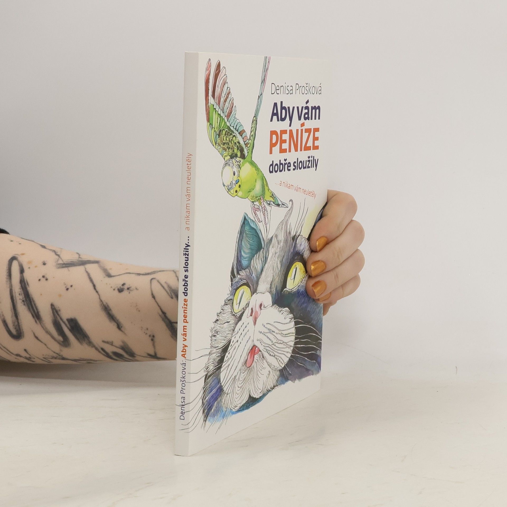 Denisa Prošková Aby vám peníze dobře sloužily a nikam neuletěly