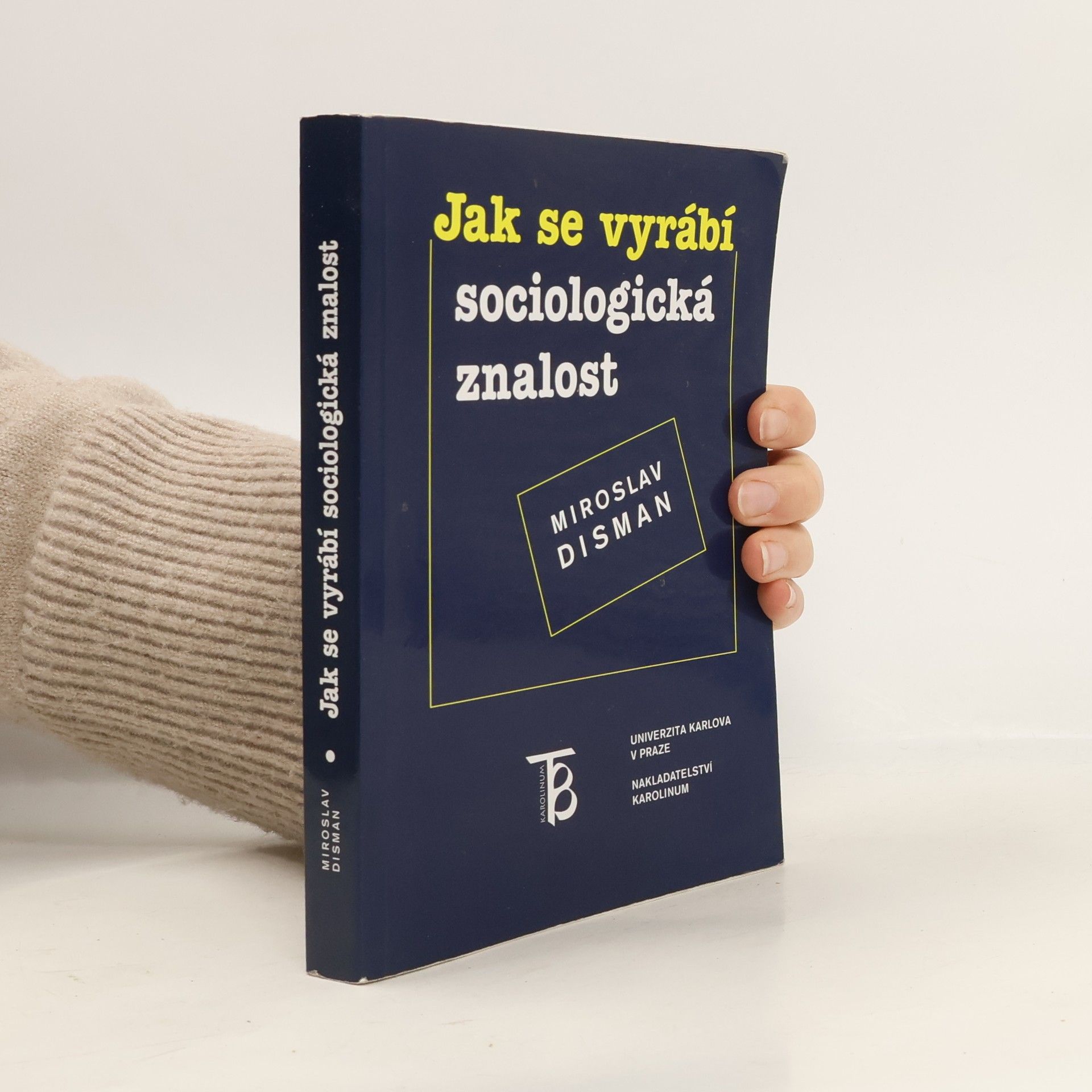 Miroslav Disman Jak se vyrábí sociologická znalost : příručka pro uživatele