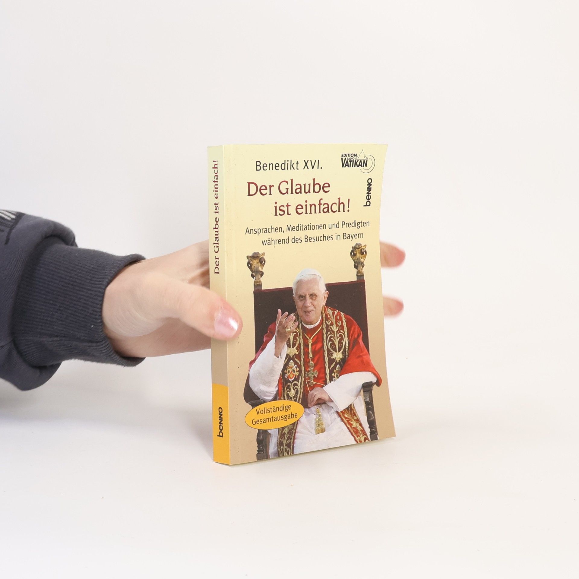 Benedikt XVI. Der Glaube ist einfach!