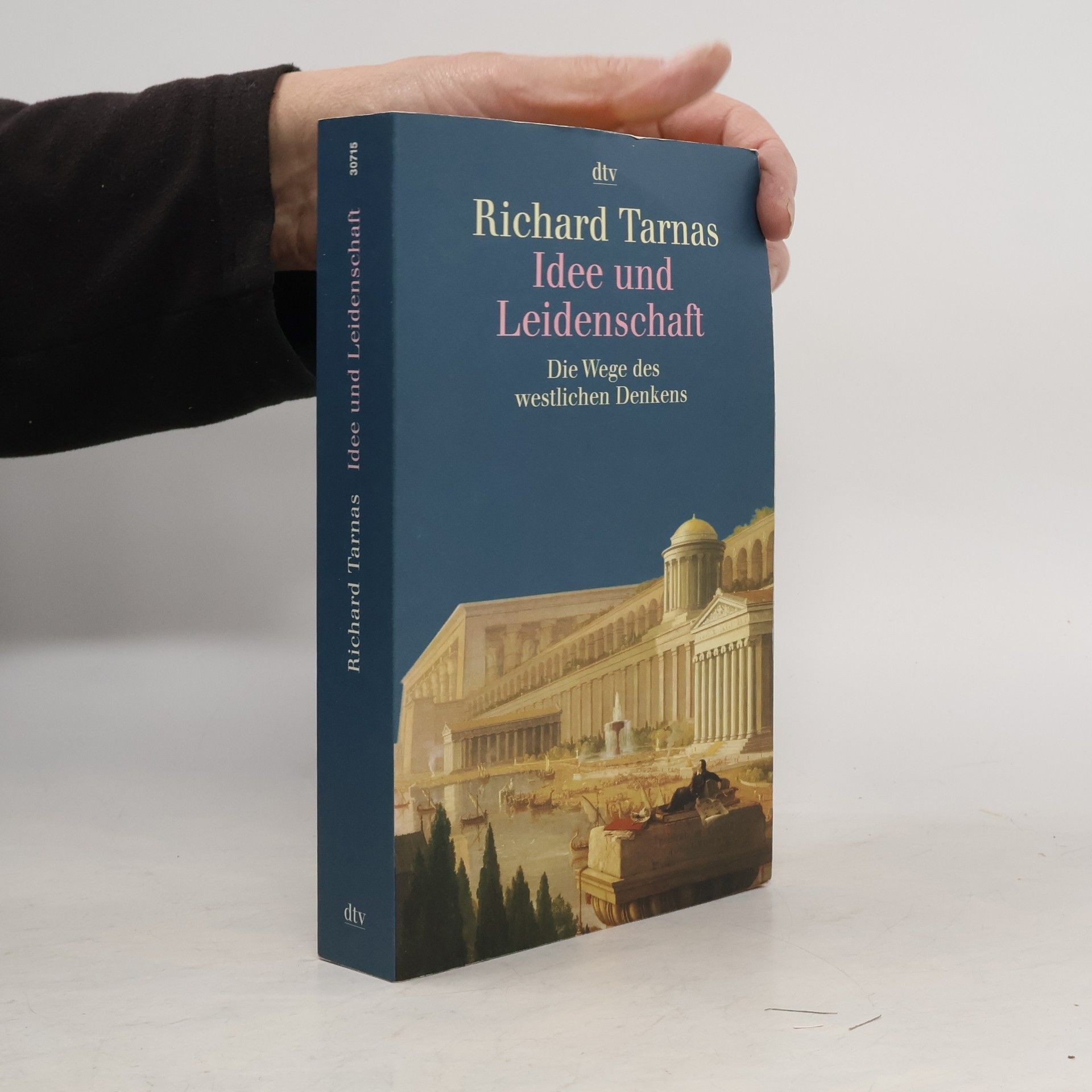 Richard Tarnas Idee und Leidenschaft