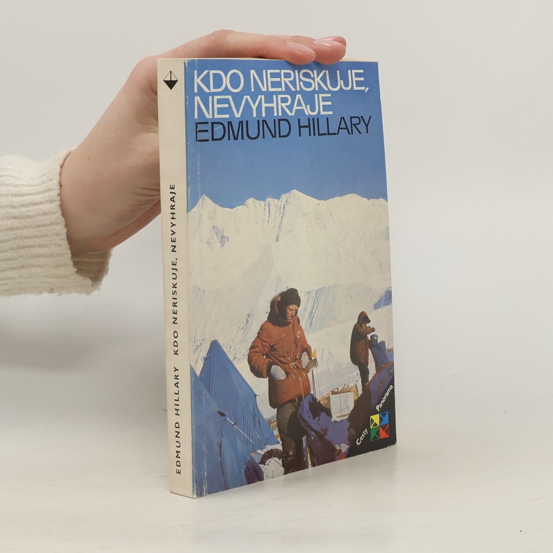 Edmund Hillary Kdo neriskuje, nevyhraje
