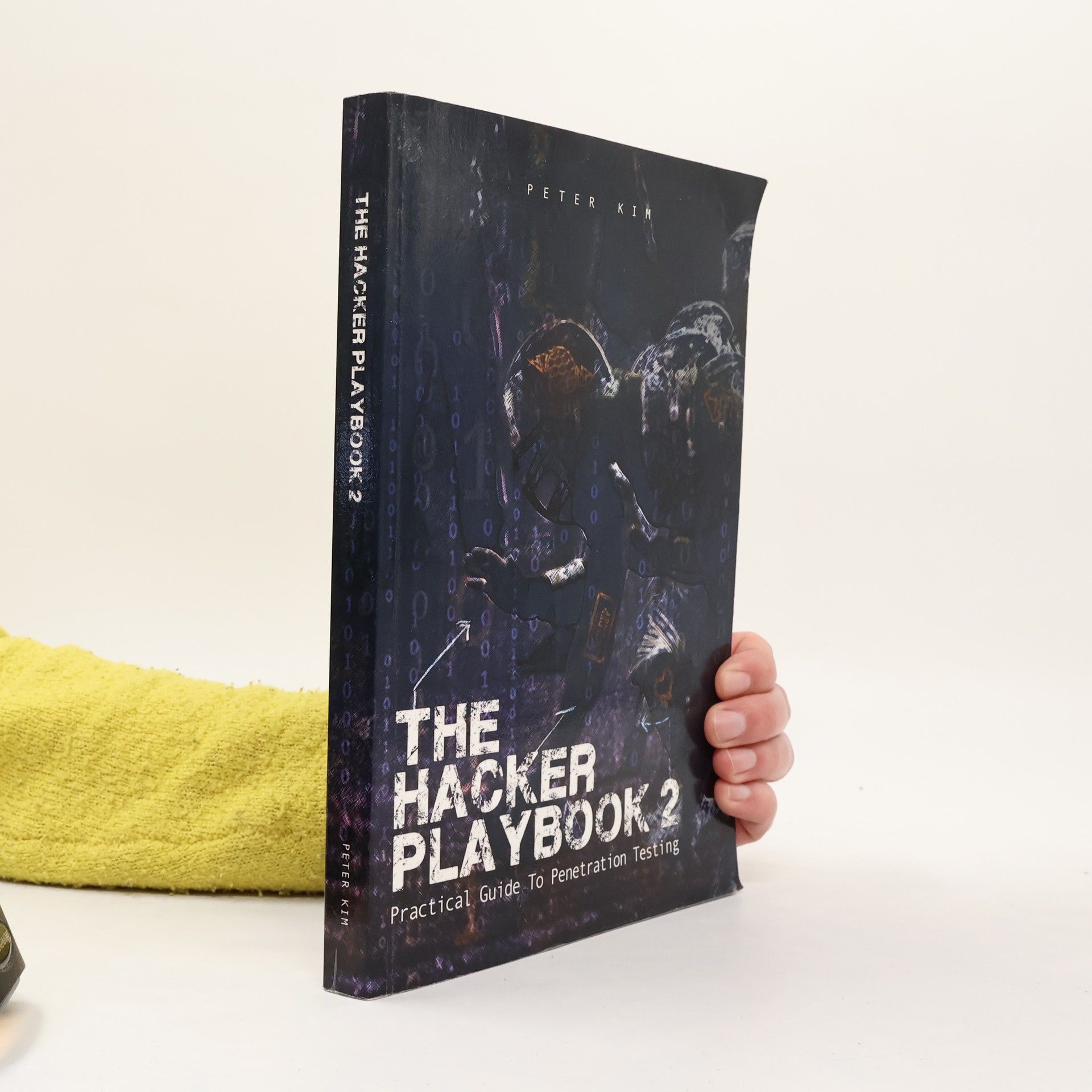 Peter Kim The hacker playbook 2: practical guide to penetration testing
