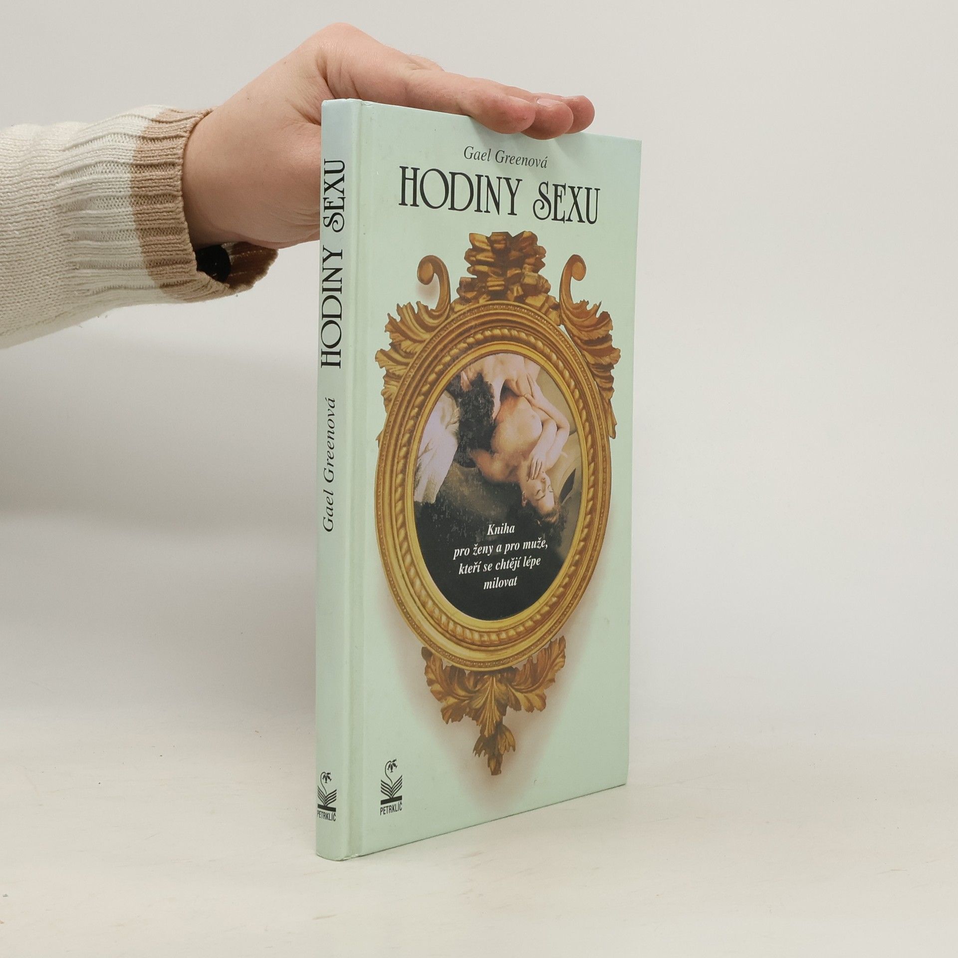 Gael Greene Hodiny sexu. Kniha pro ženy a pro muže, kteří je chtějí lépe milovat