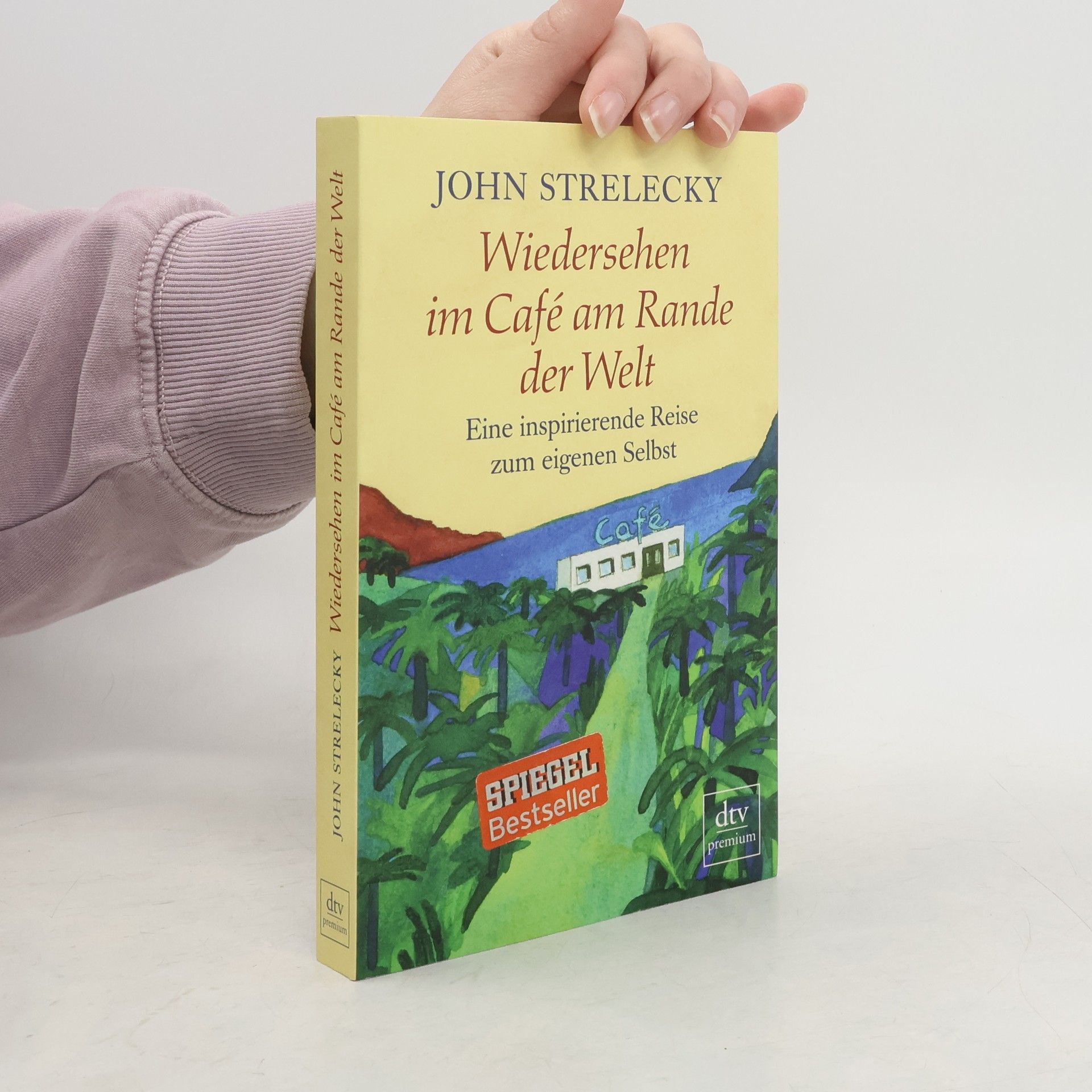 John Strelecky Wiedersehen im Café am Rande der Welt
