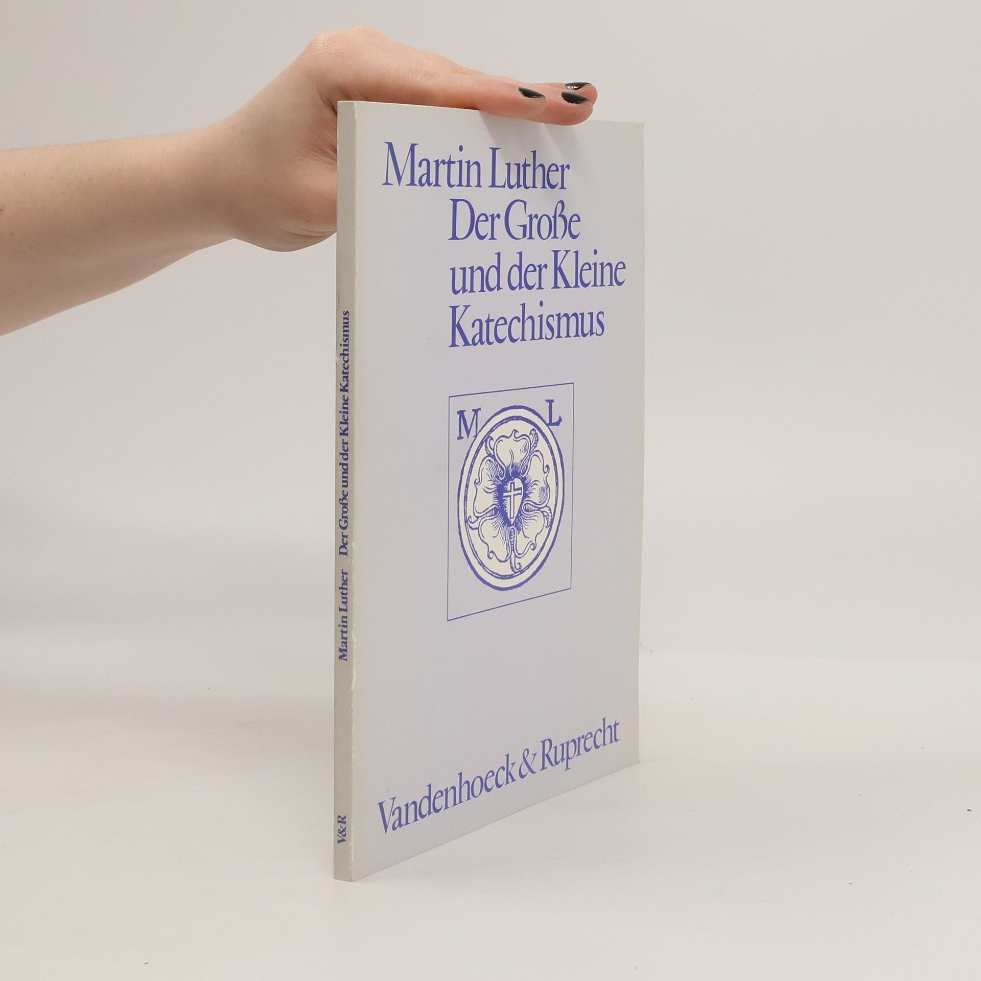 Martin Luther Der grosse und der kleine Katechismus