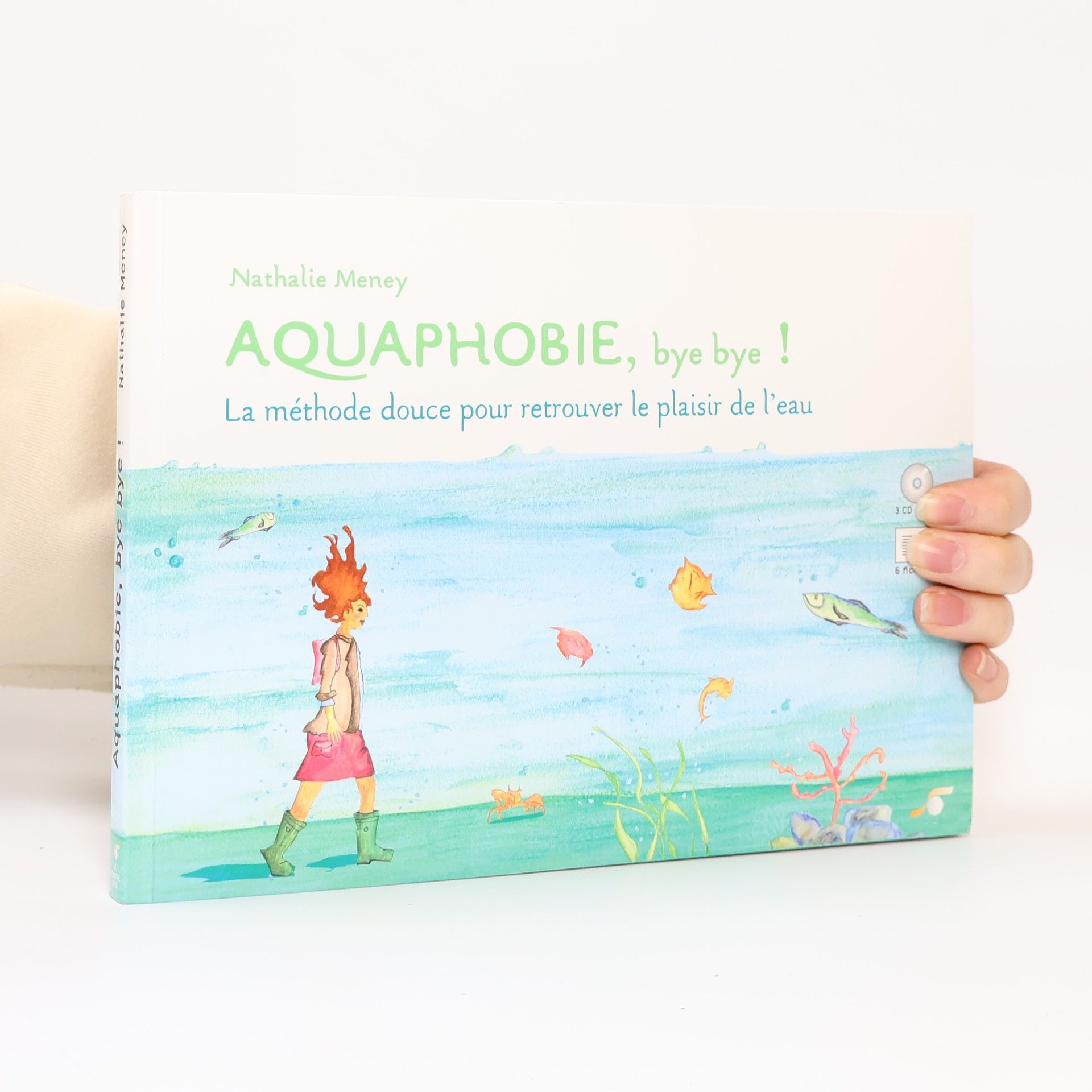 Aquaphobie, bye bye !: La méthode douce pour retrouver le plaisir de l'eau - 1 CD audio, 6 titres