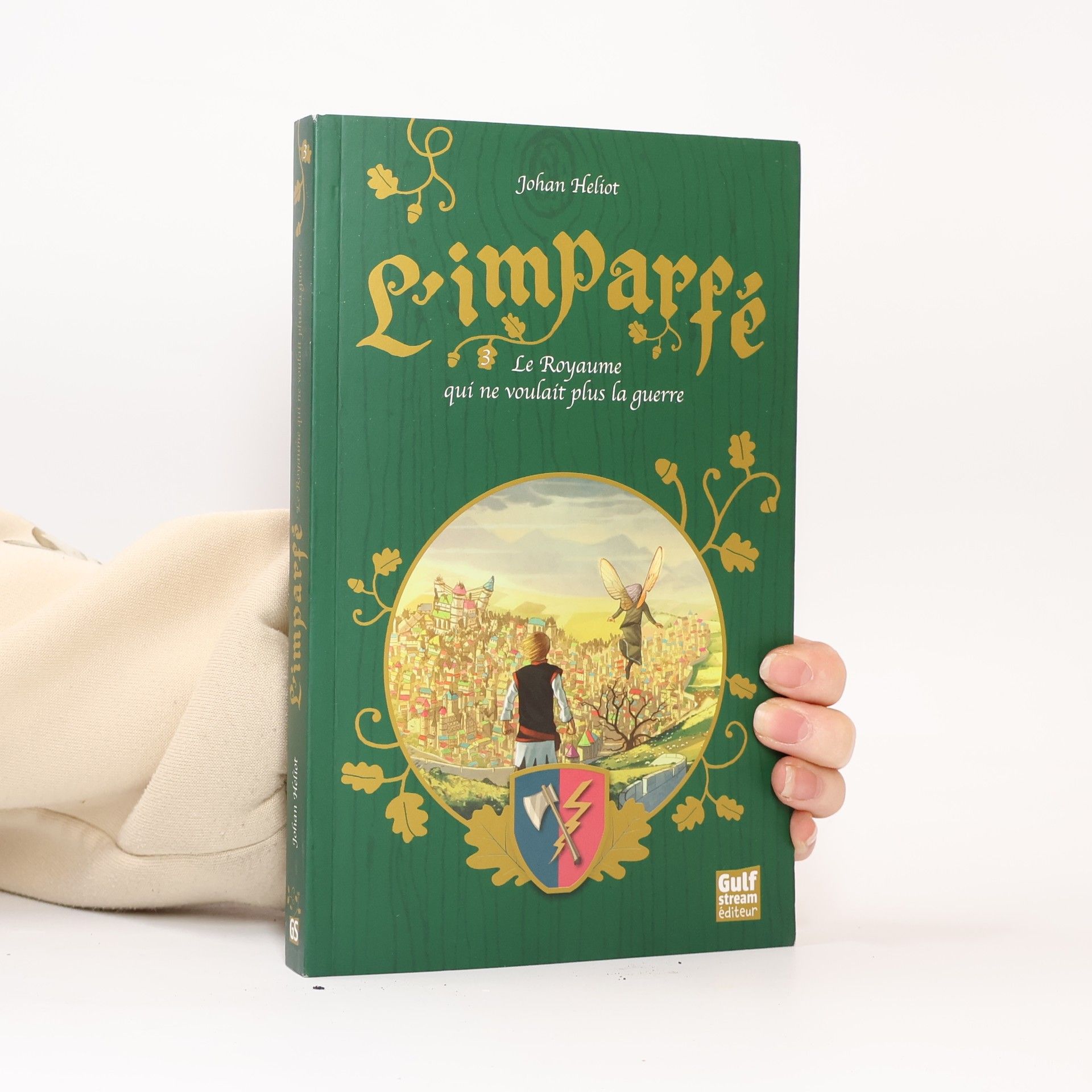 Johan Heliot L'imparfé - 3: Le Royaume qui ne voulait plus la guerre