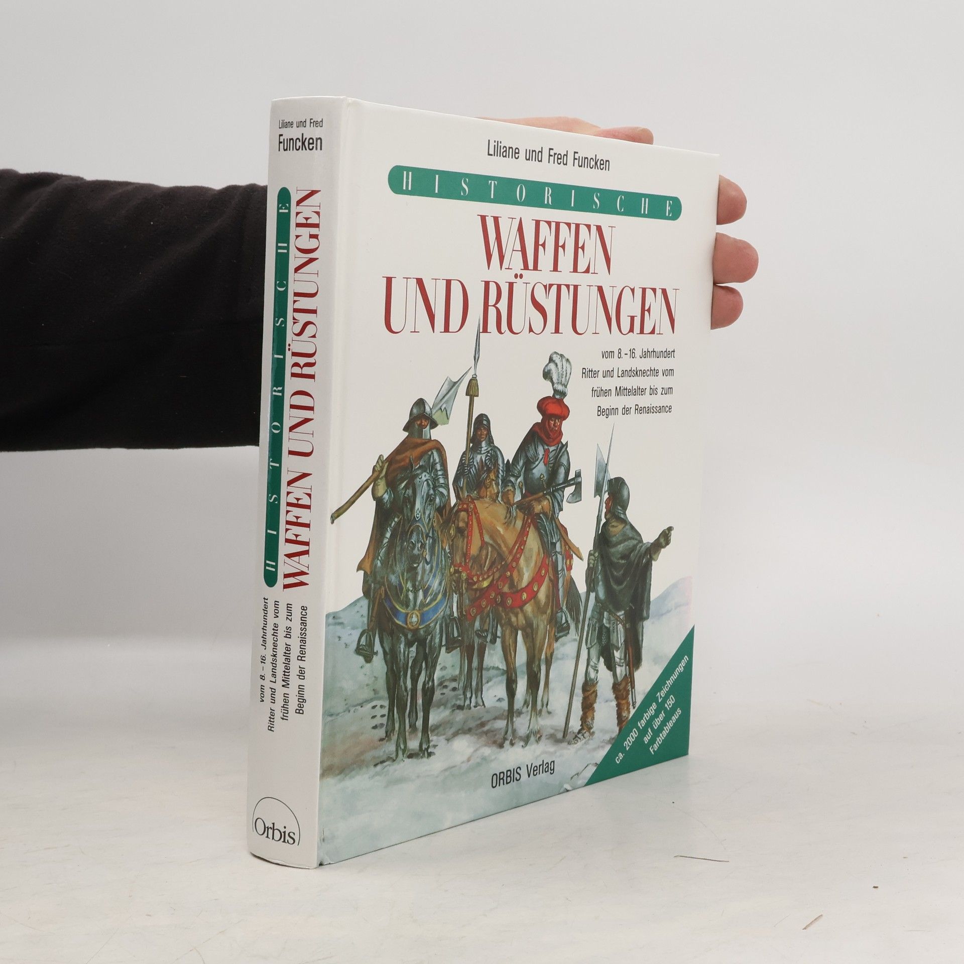 Liliane Funcken Historische Waffen und Rüstungen des Mittelalters vom 8. bis zum 16. Jahrhundert
