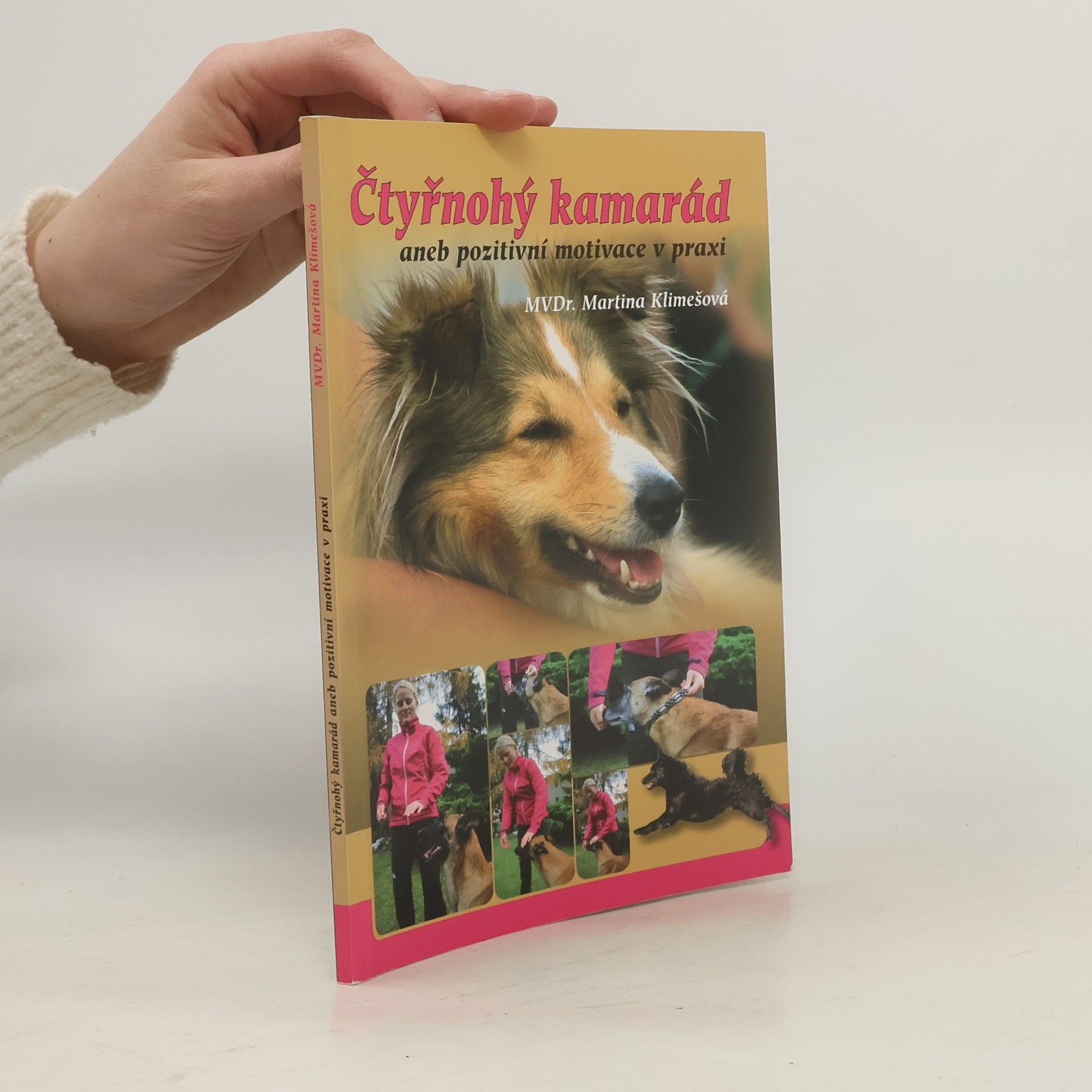 Martina Klimešová Čtyřnohý kamarád, aneb, Pozitivní motivace v praxi