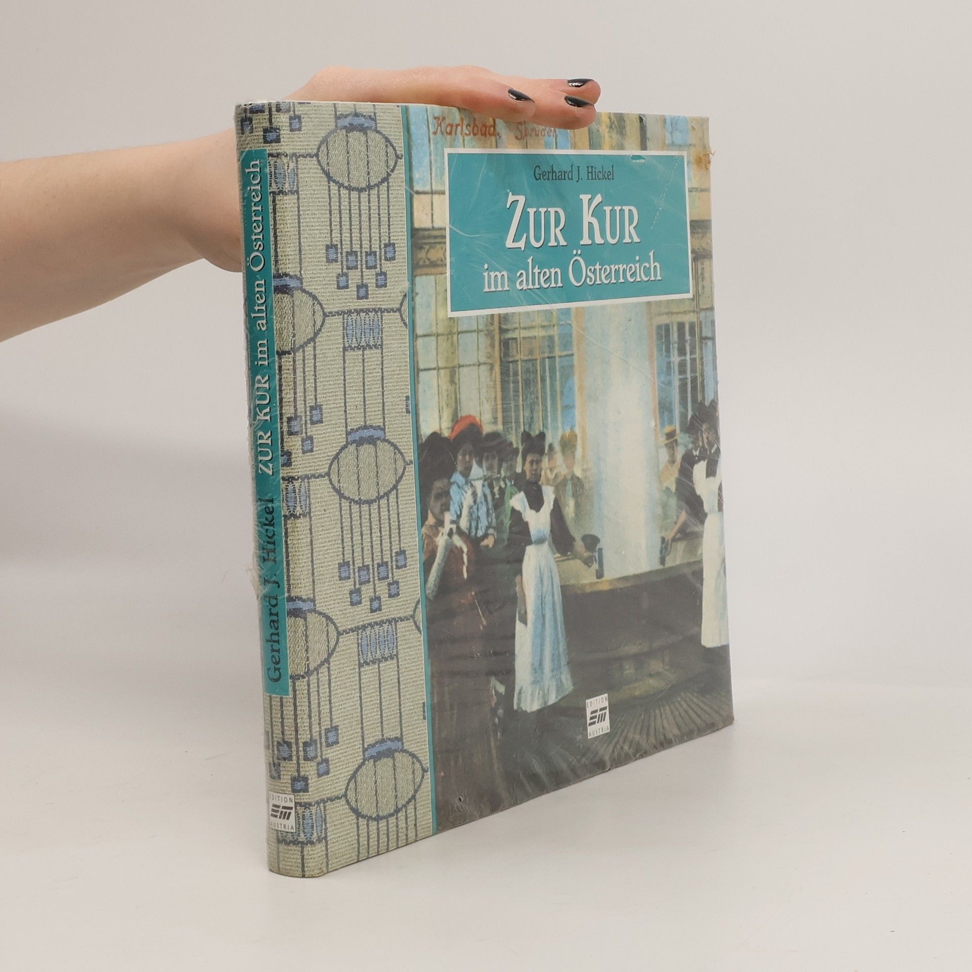 Gerhard J. Hickel Zur Kur im alten Österreich