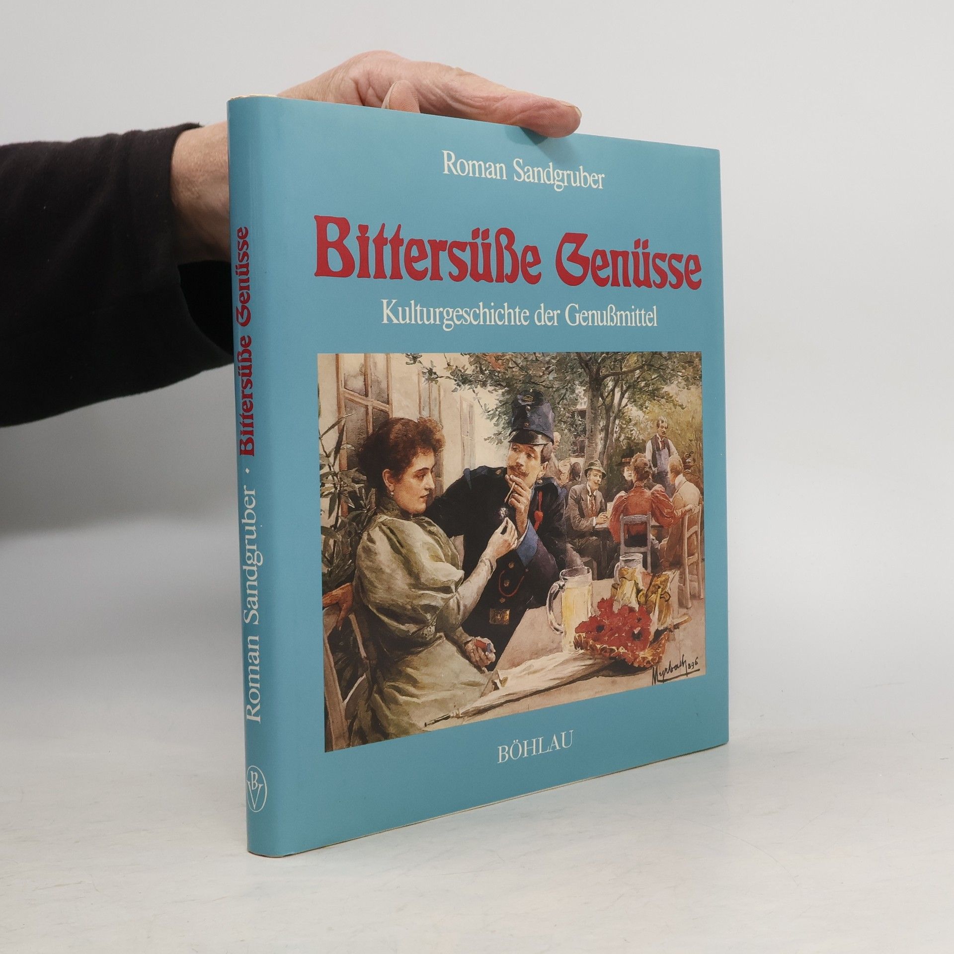 Roman Sandgruber Bittersüsse Genüsse