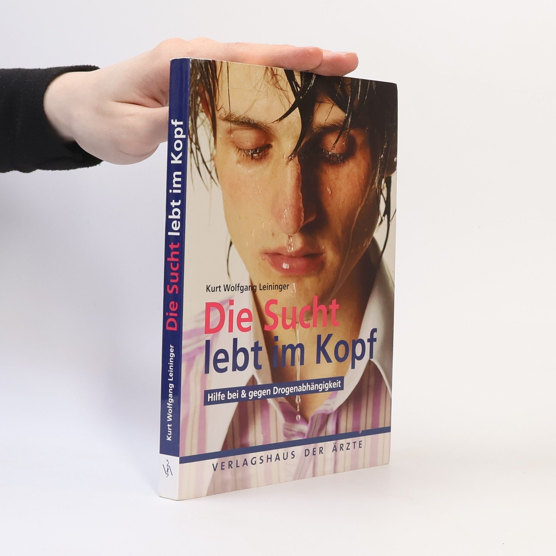 Kurt Leininger Die Sucht lebt im Kopf