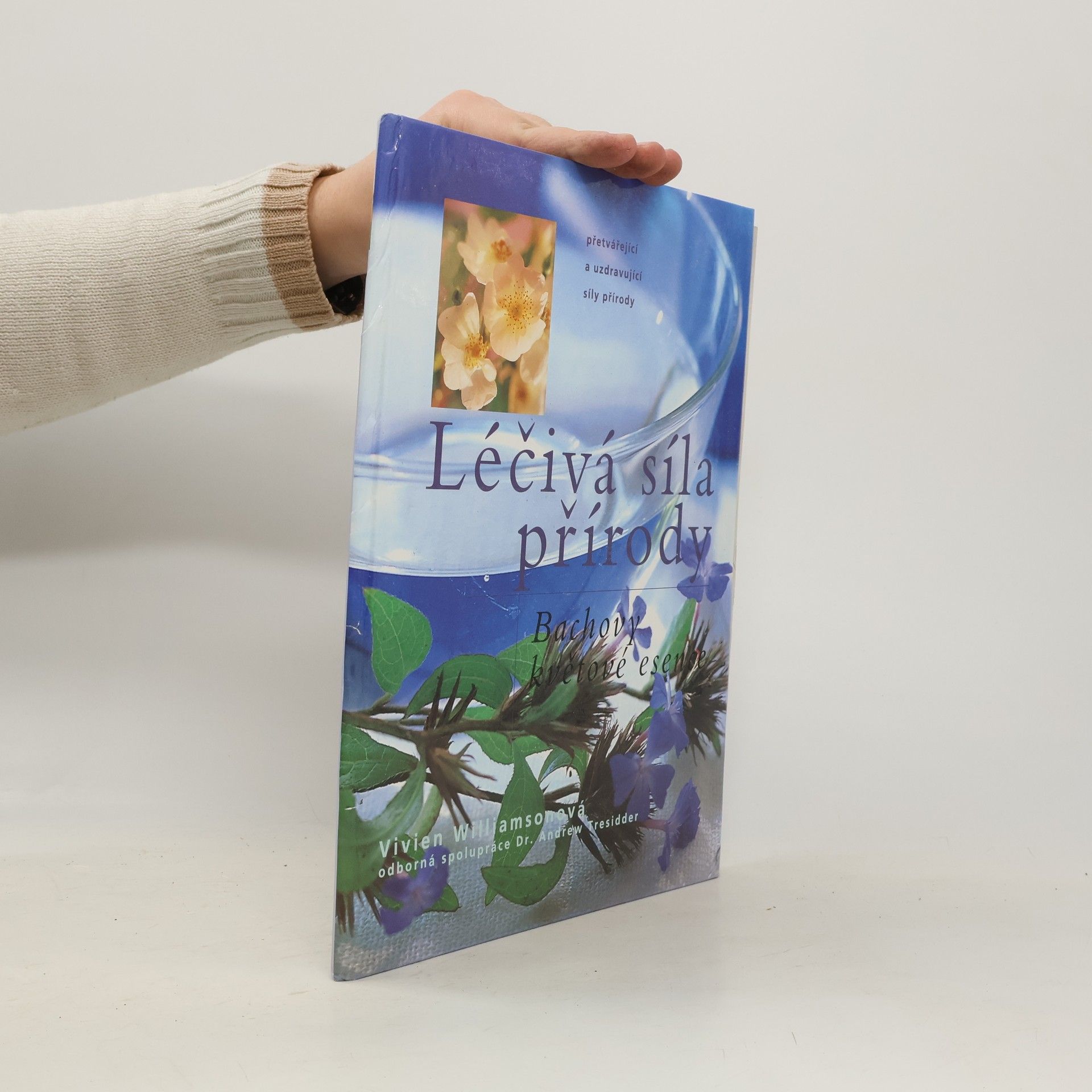 Vivien Williamson Léčivá síla přírody. Bachovy květové esence