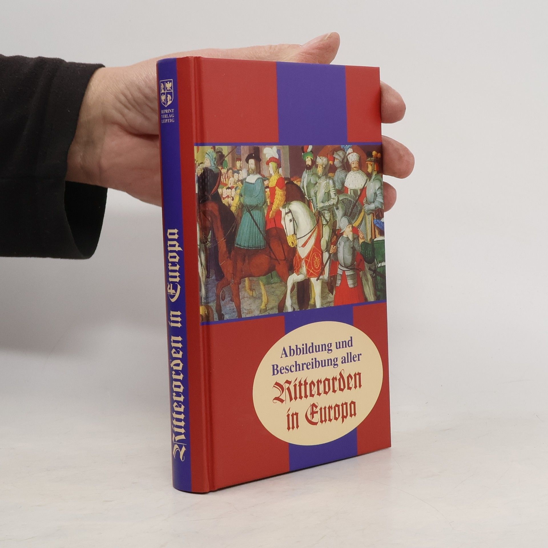 Autorenkollektiv Abbildung und Beschreibung aller Ritterorden in Europa