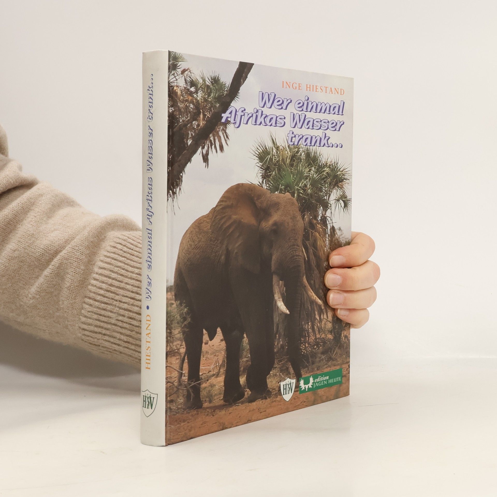 Inge Hiestand Wer einmal Afrikas Wasser trank ...