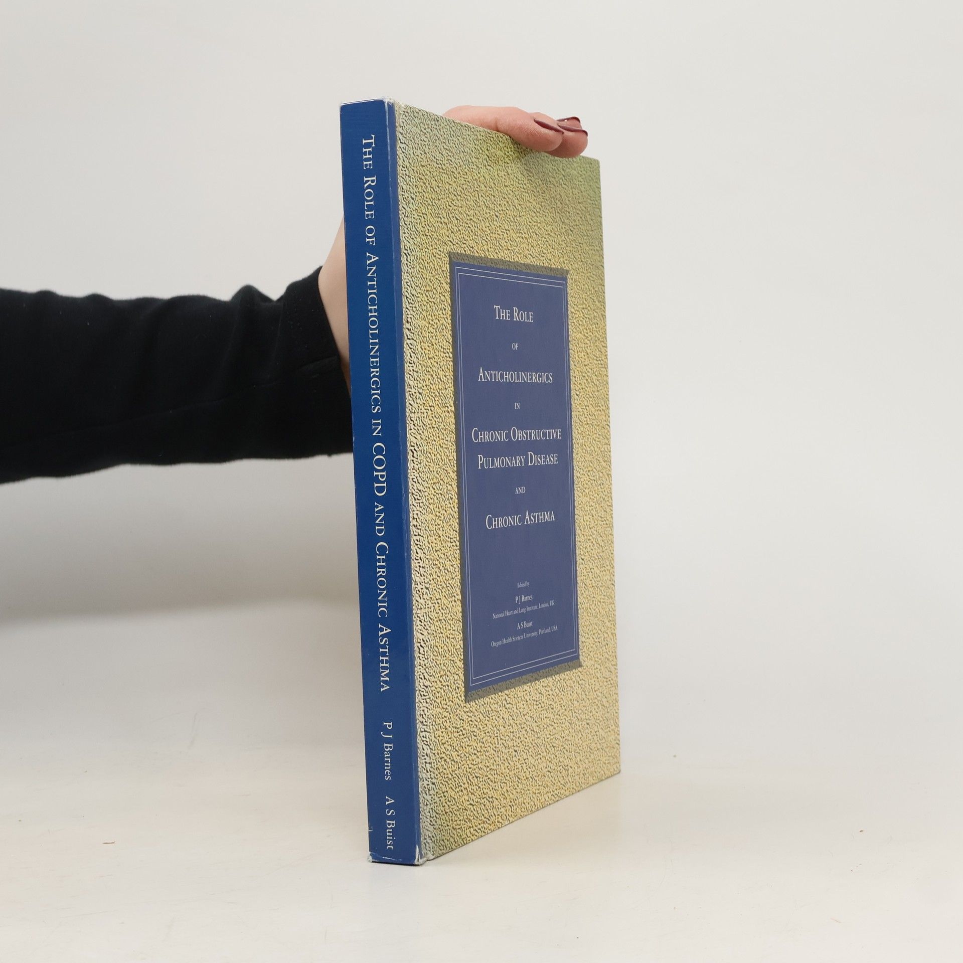 Peter J. Barnes The role of anticholinergics in chronic obstructive pulmonary disease and chronic asthma