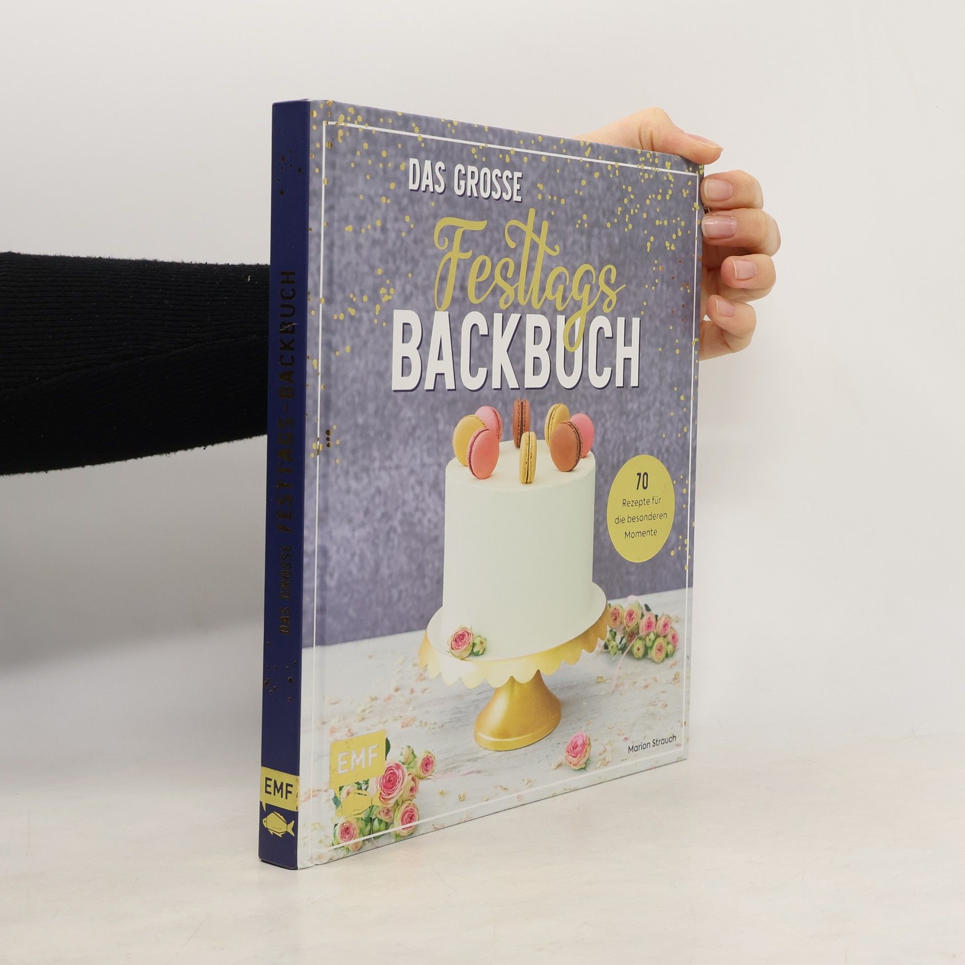 Marion Strauch Das große Festtags-Backbuch - 70 Rezepte für die besonderen Momente