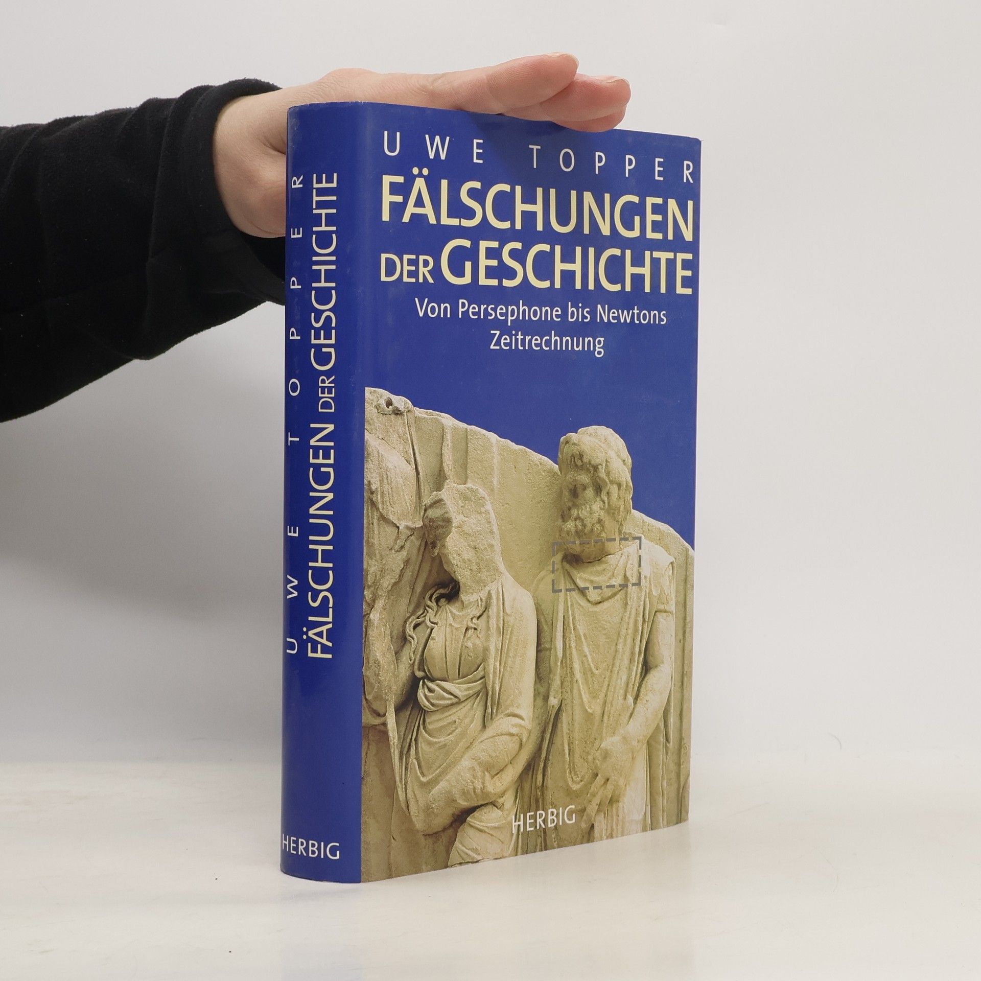 Uwe Topper Fälschungen der Geschichte