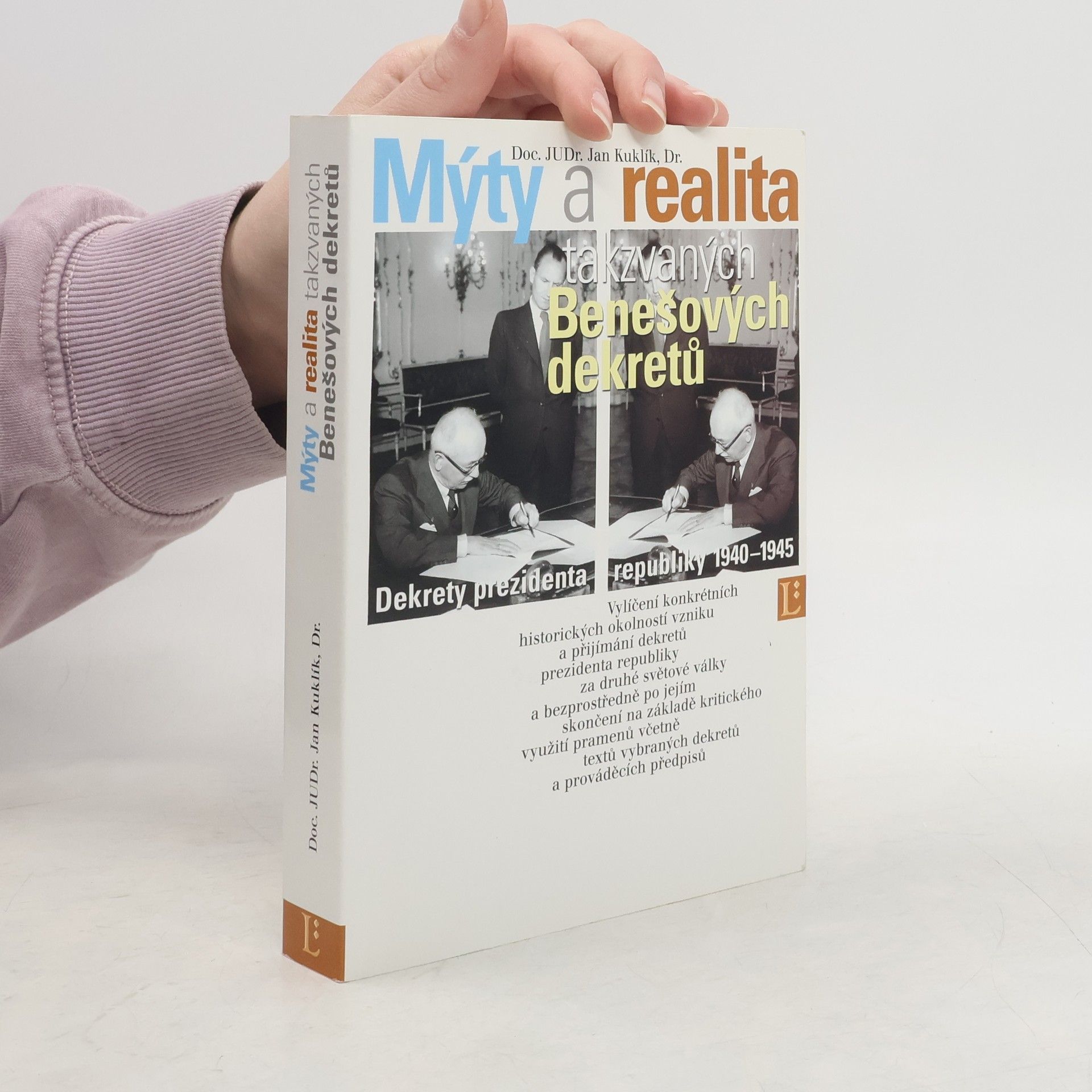 Jan Kuklík Mýty a realita takzvaných Benešových dekretů