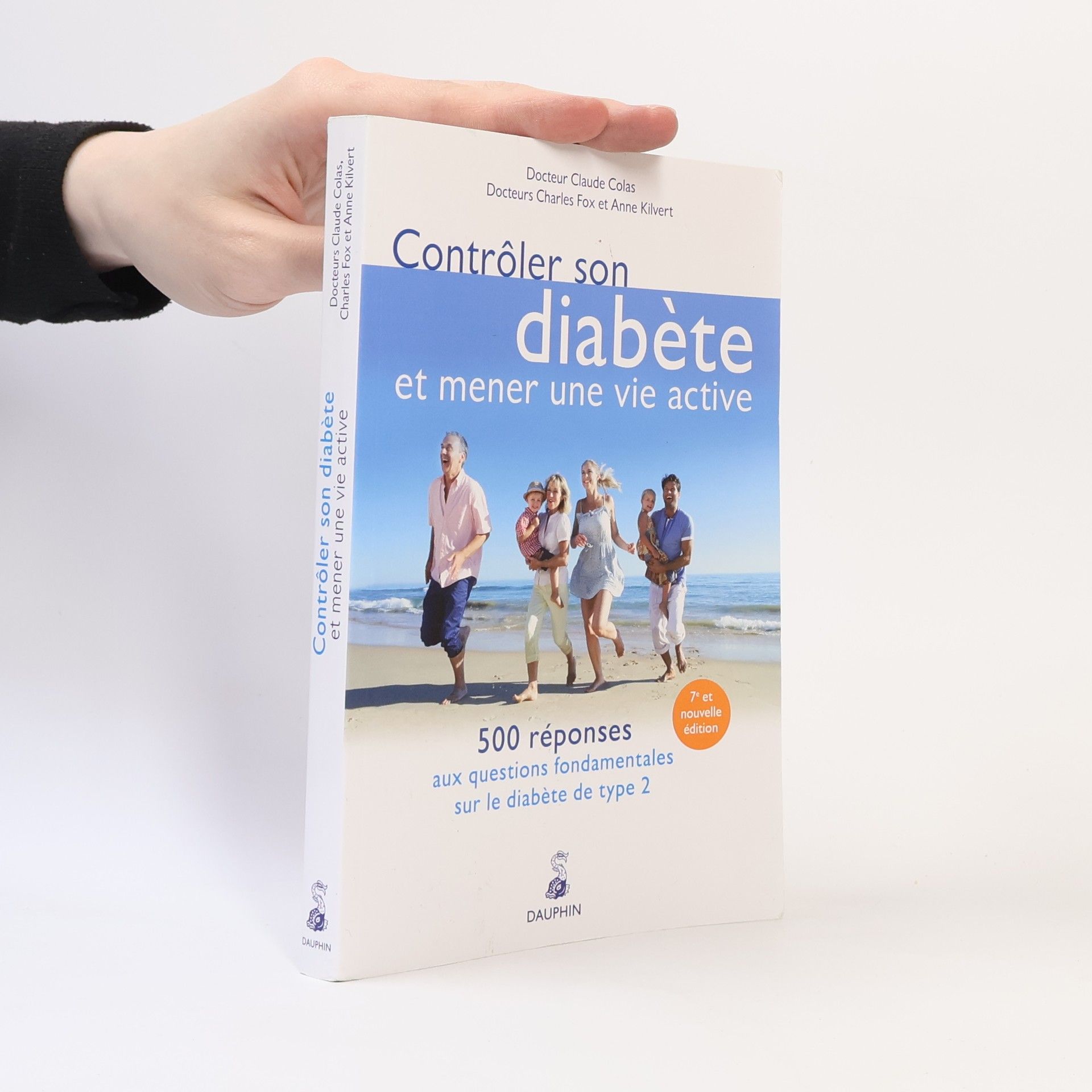 Claude Colas Contrôler son diabète et mener une vie active 500 réponses aux questions fondamentales sur le diabète type 2 - 7e et nouvelle édition