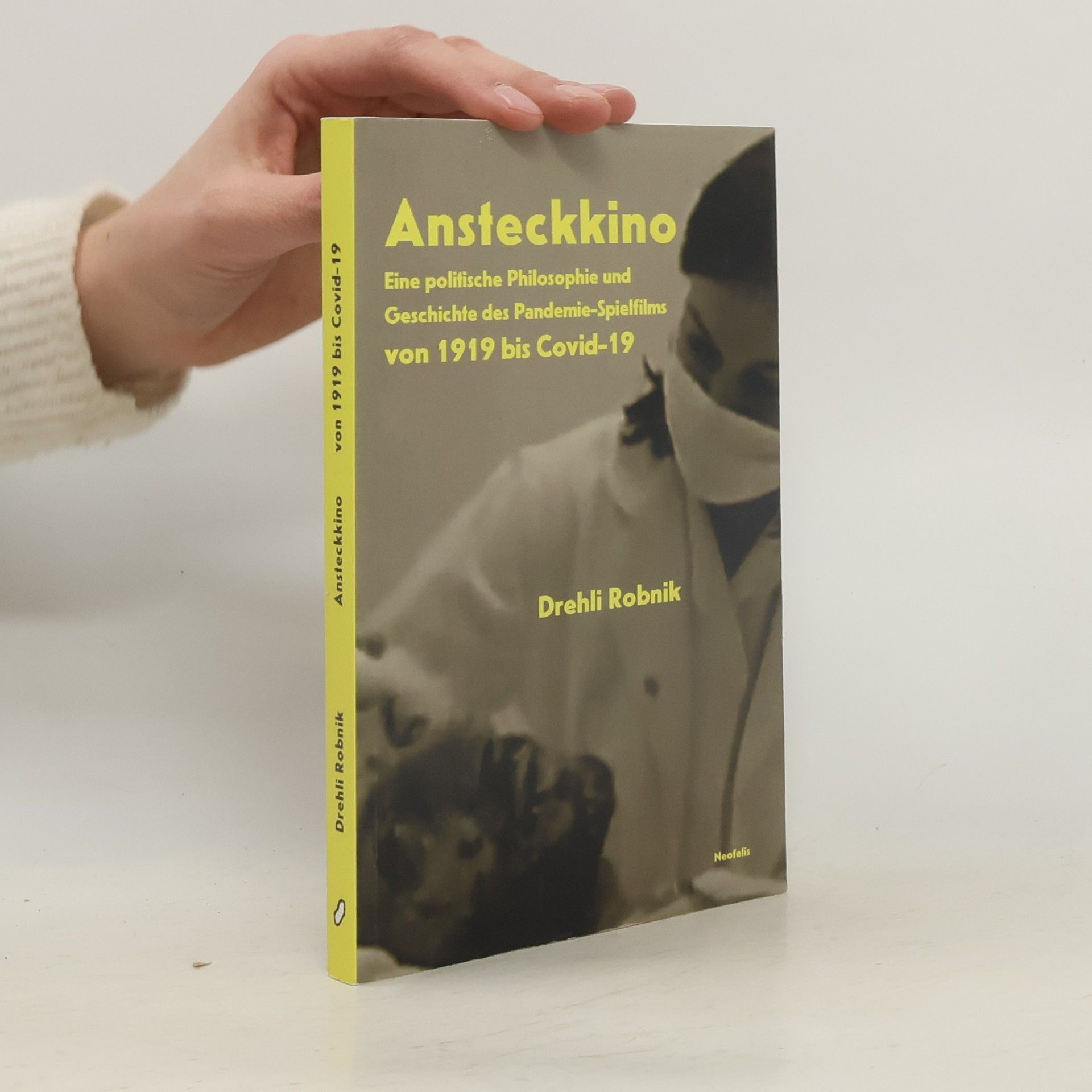 Ansteckkino. Eine politische Philosophie und Geschichte des Pandemie-Spielfilms von 1919 bis Covid-19