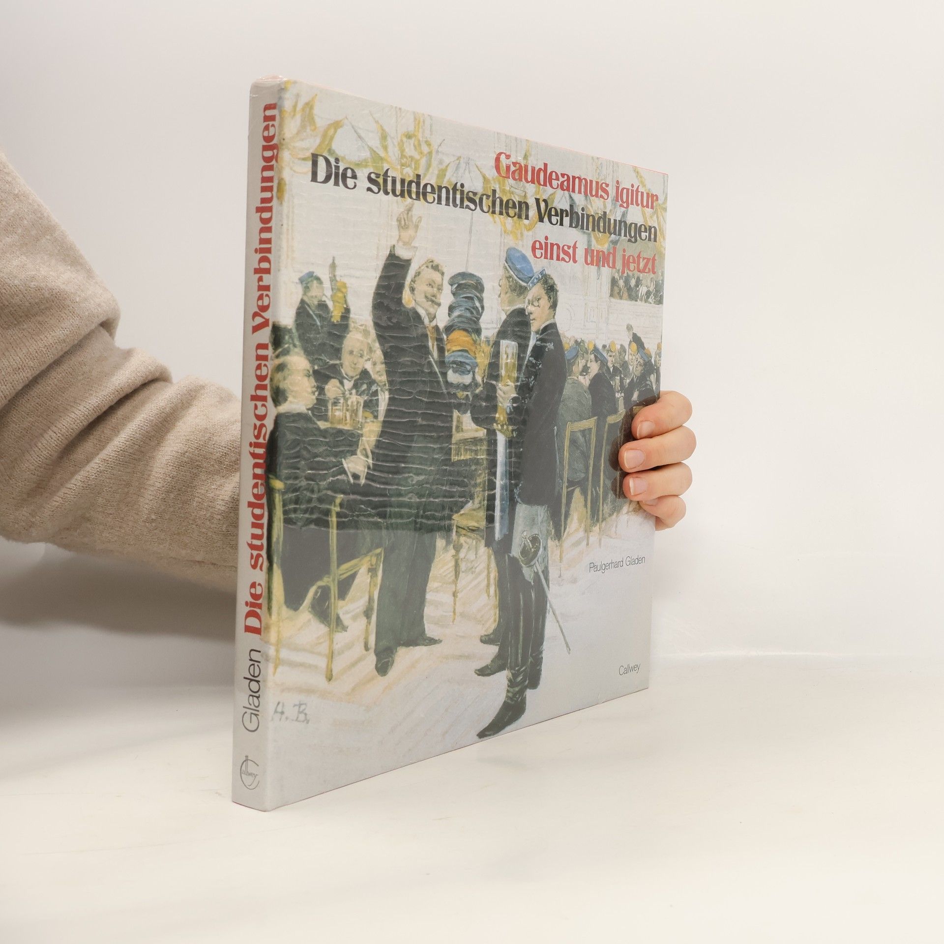 Paulgerhard Gladen Die studentischen Verbindungen einst und jetzt