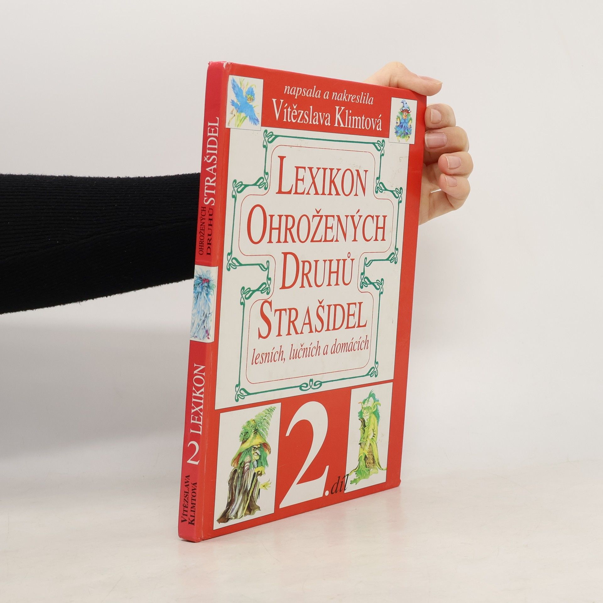 Vítězslava Klimtová Lexikon ohrožených druhů strašidel lesních, lučních a domácích. 2. díl