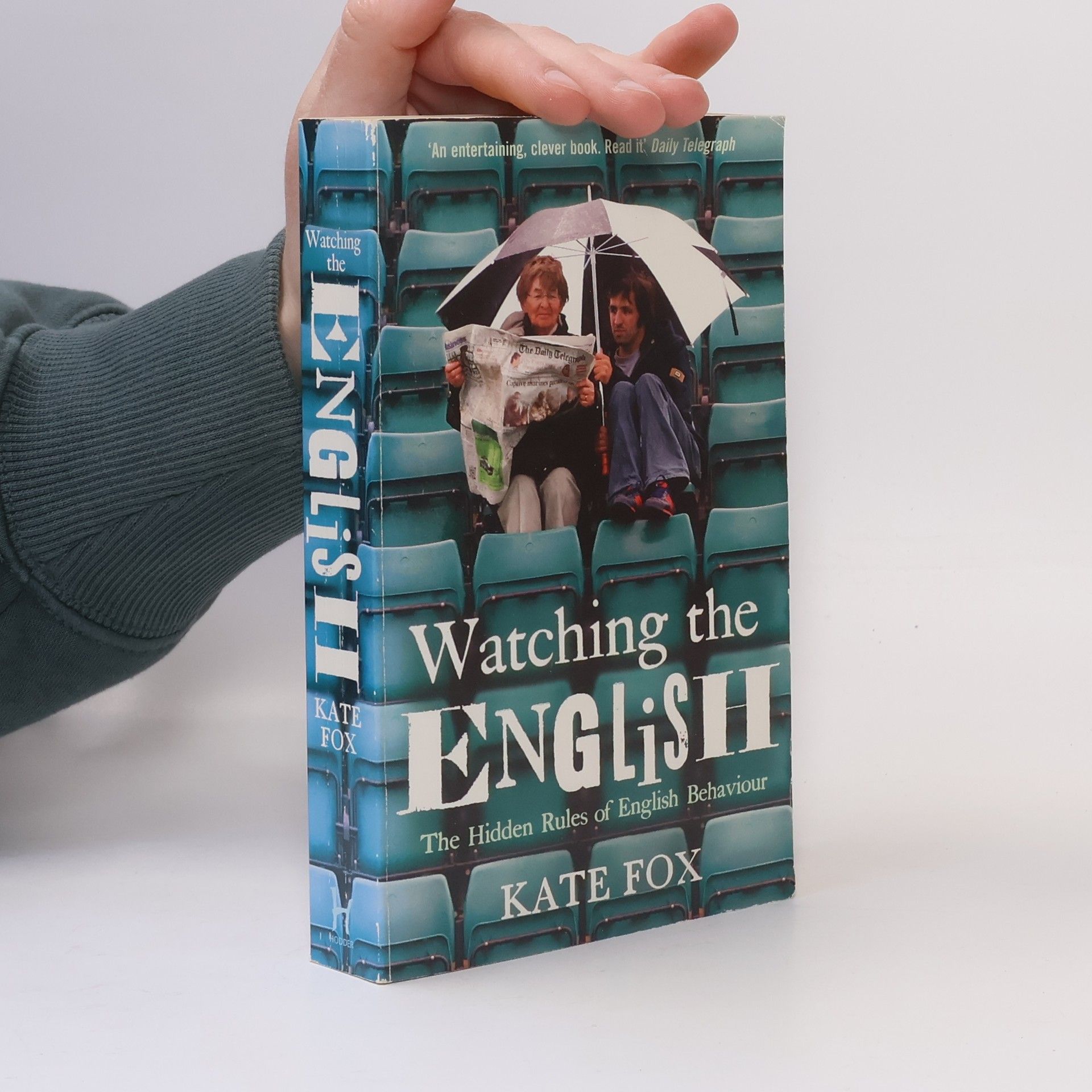 Kate Fox Watching the English. The Hidden Rules of English Behaviour