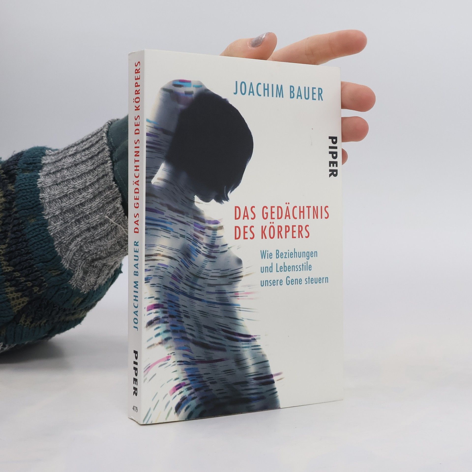 Joachim Bauer Das Gedächtnis des Körpers. Wie Beziehungen und Lebensstile unsere Gene steuern