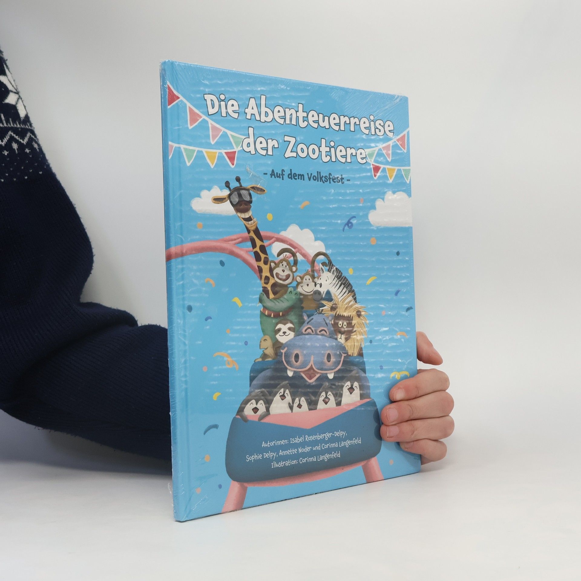 Isabel Rosenberger-Delpy Die Abenteuerreise der Zootiere. Auf dem Volksfest