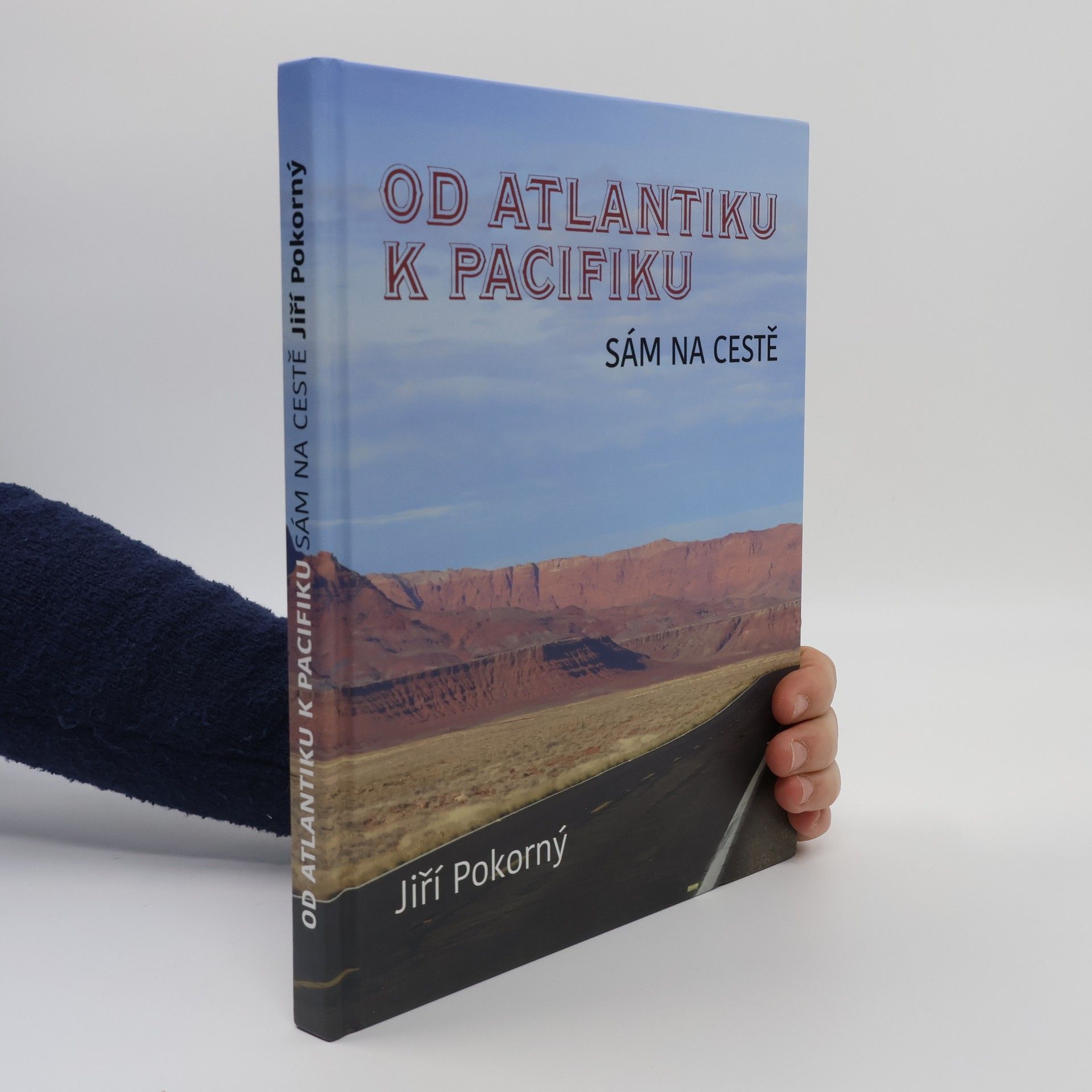 Jiří Pokorný Od Atlantiku k Pacifiku : sám na cestě