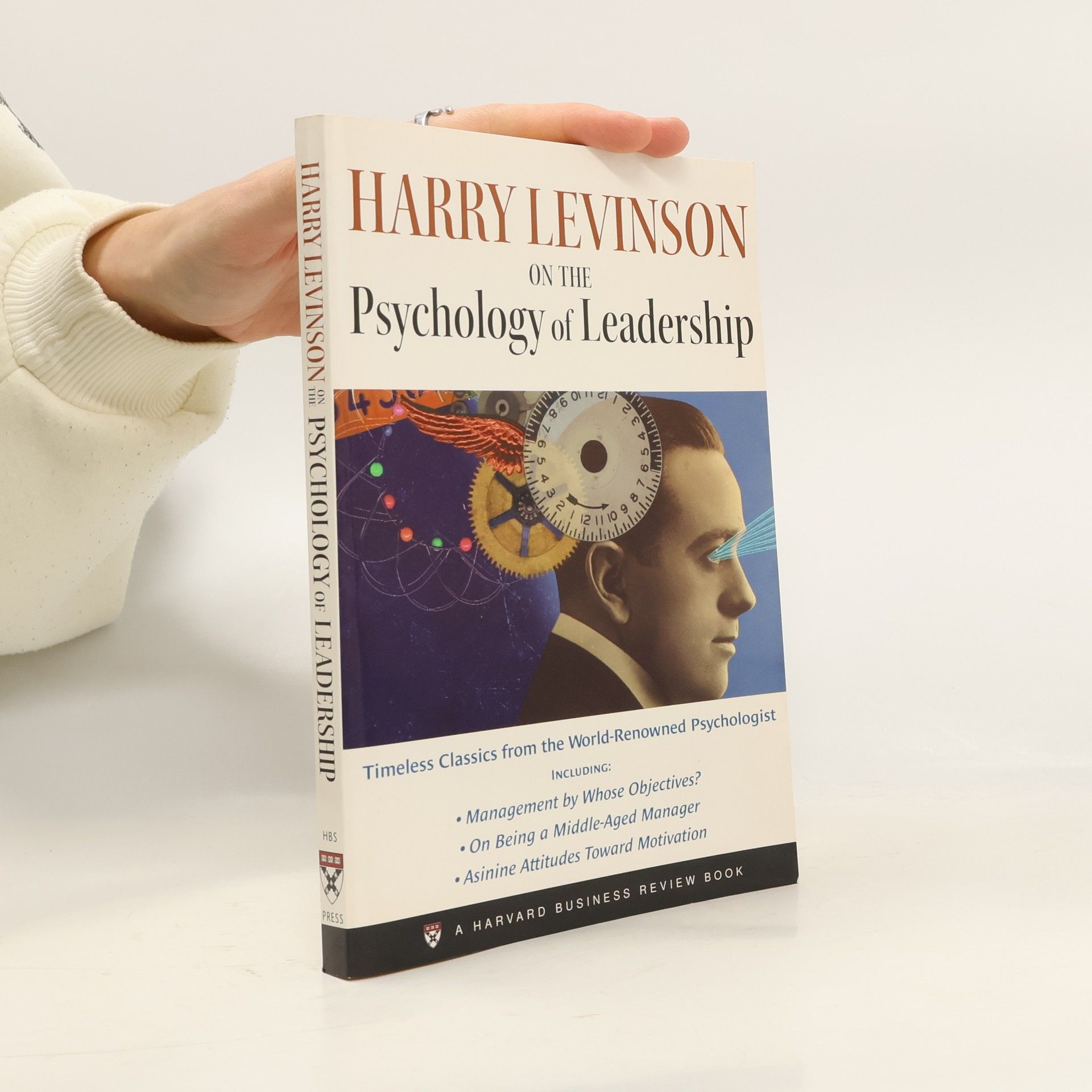 Harry Levinson Harry Levinson on the Psychology of Leadership