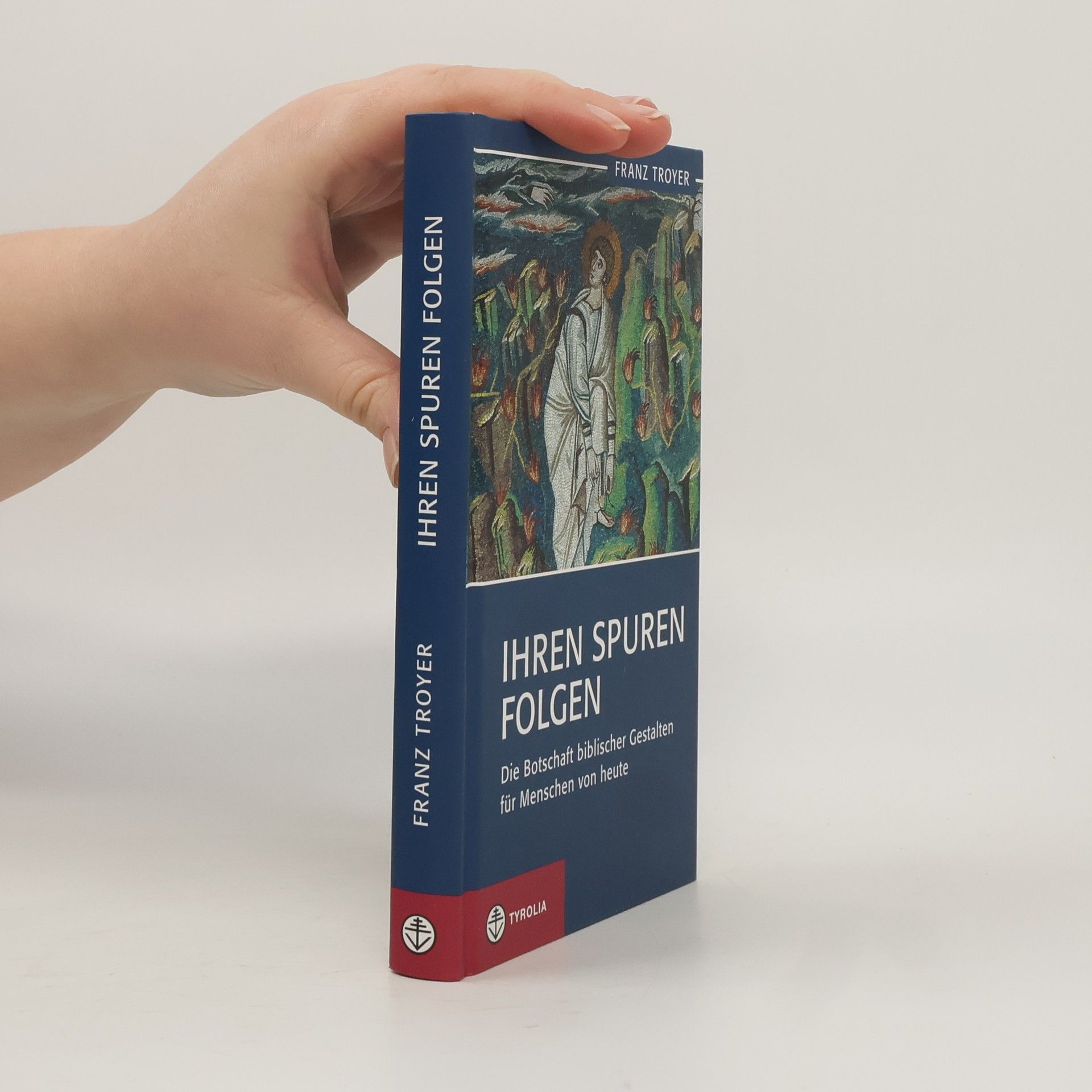 Franz Troyer Ihren Spuren folgen