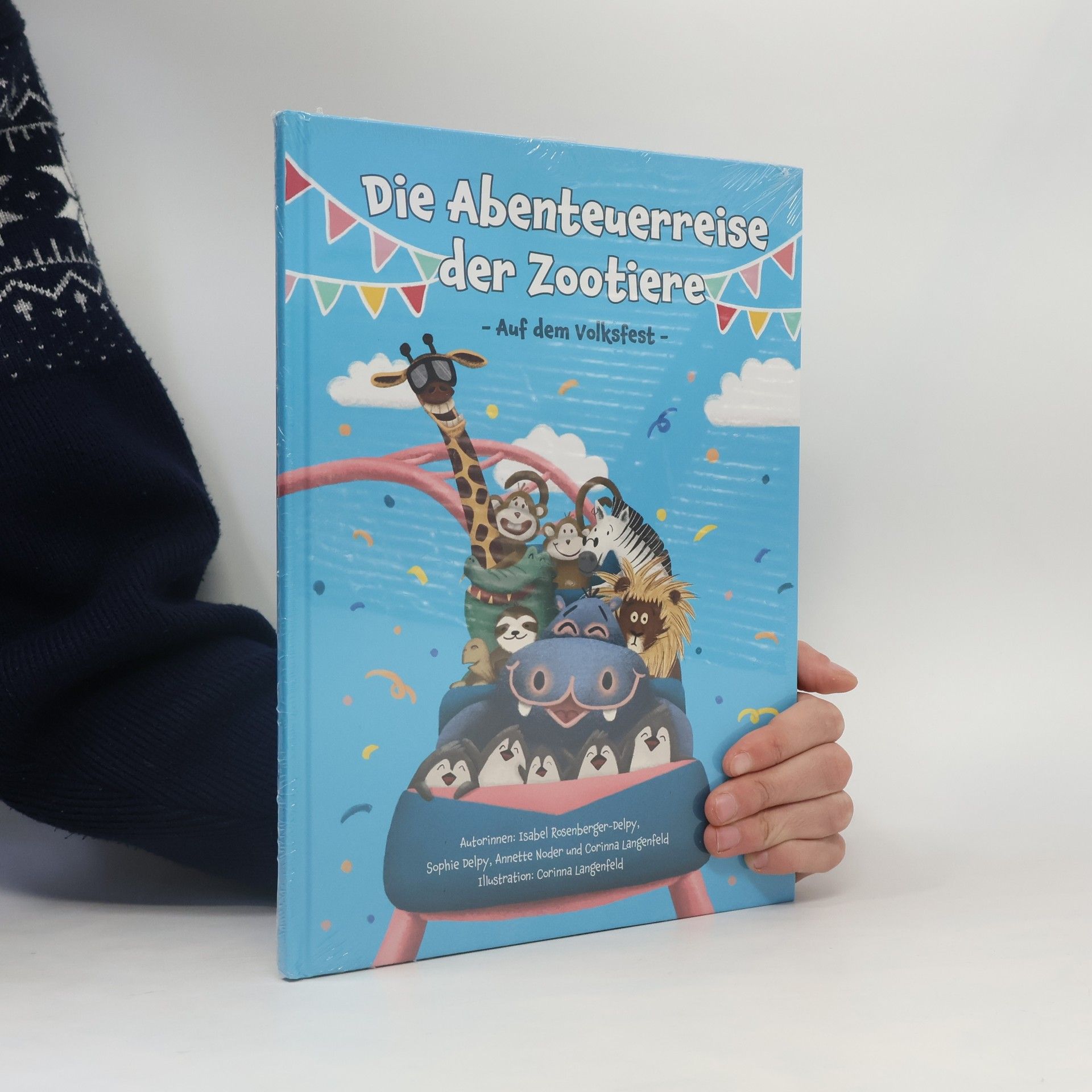 Isabel Rosenberger-Delpy Die Abenteuerreise der Zootiere. Auf dem Volksfest