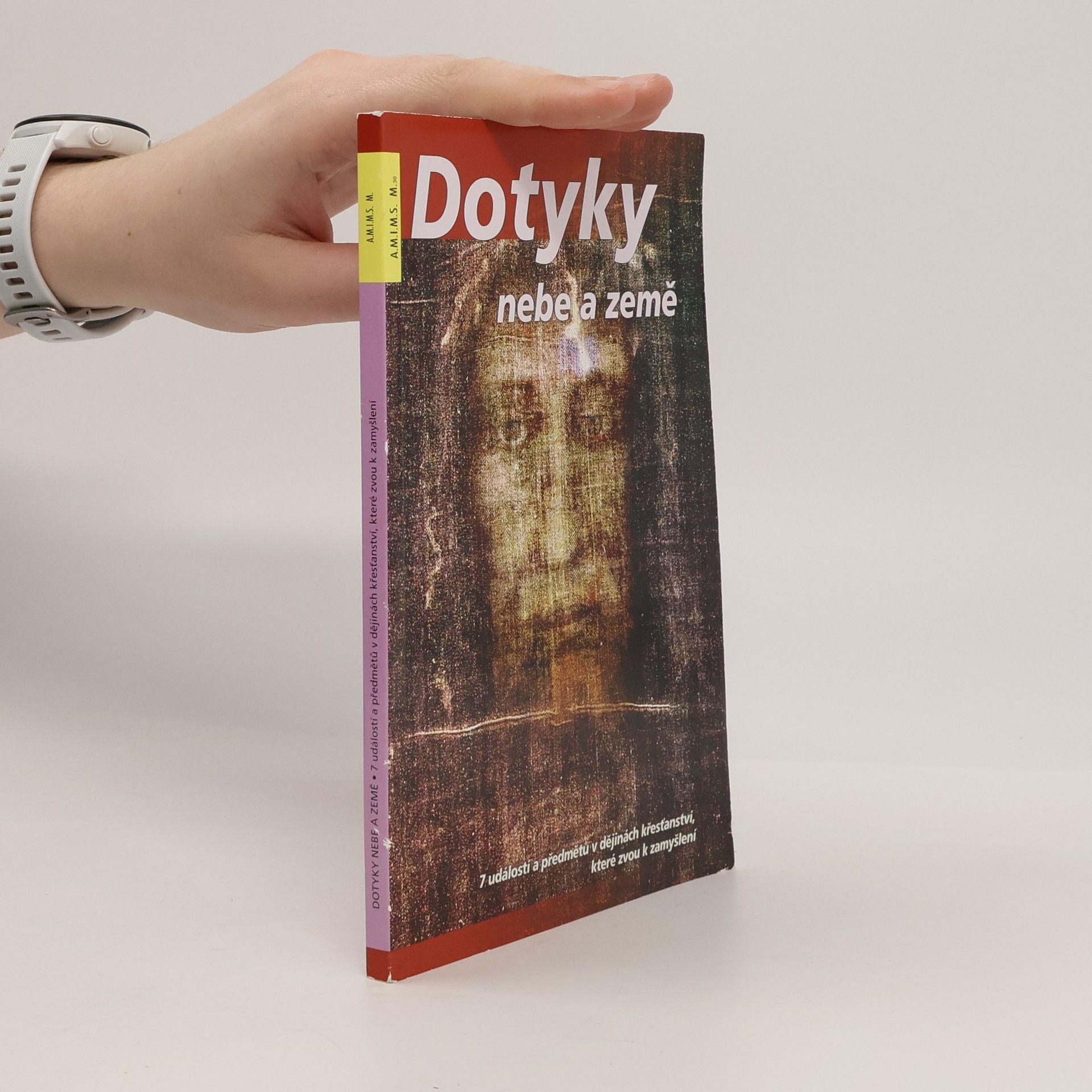 Marek Dunda Dotyky nebe a země. 7 událostí a předmětů v dějinách křesťanství, které zvou k zamyšlení