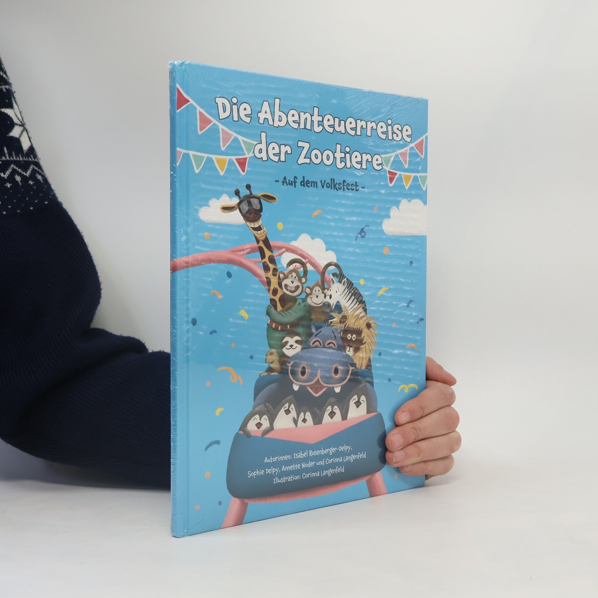 Isabel Rosenberger-Delpy Die Abenteuerreise der Zootiere. Auf dem Volksfest