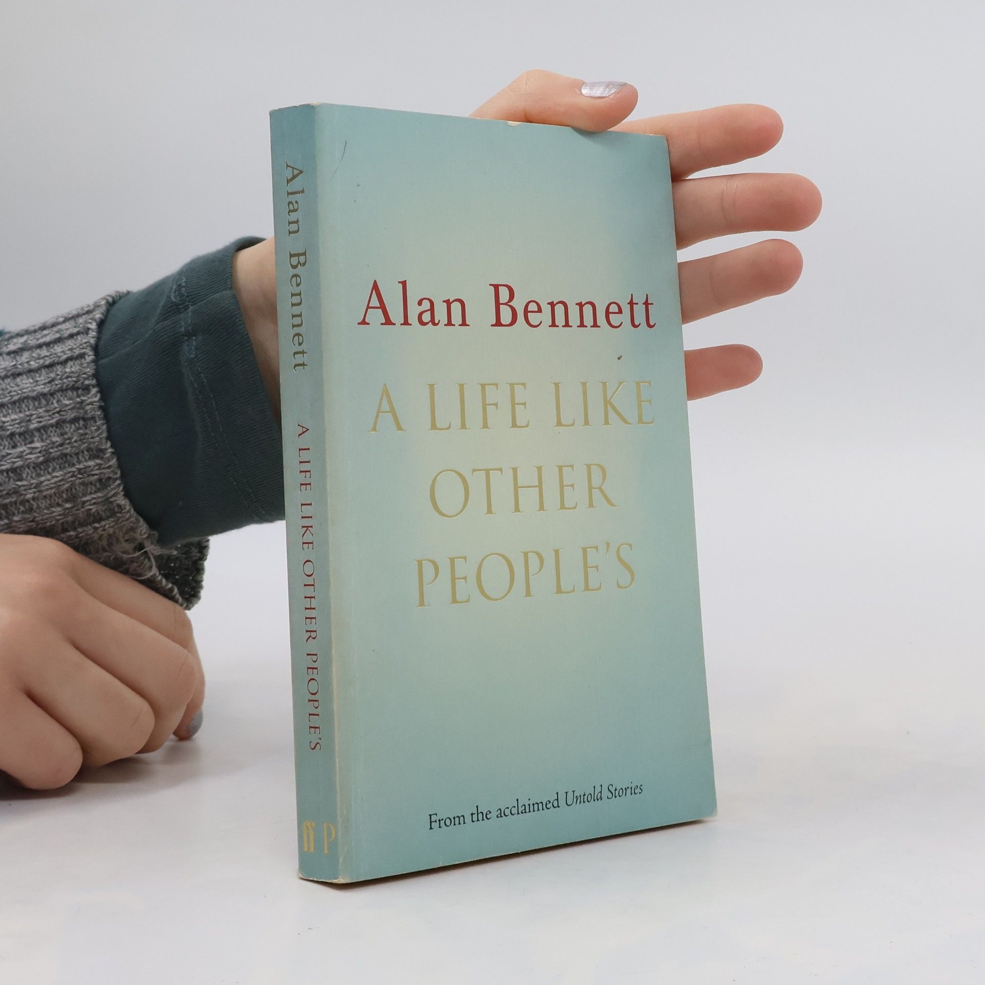 Alan Bennett A Life Like Other People's. Leben wie andere Leute, englische Ausgabe