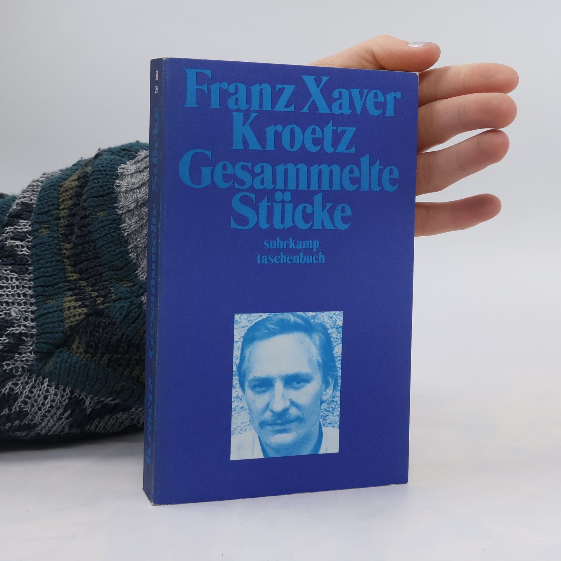 Franz Xaver Kroetz Gesammelte Stücke