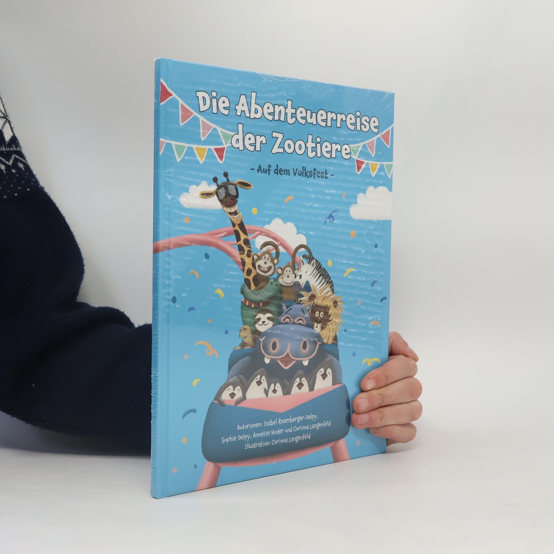 Isabel Rosenberger-Delpy Die Abenteuerreise der Zootiere. Auf dem Volksfest