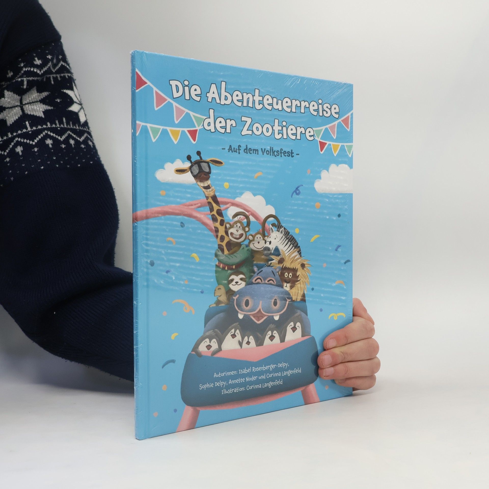 Isabel Rosenberger-Delpy Die Abenteuerreise der Zootiere. Auf dem Volksfest