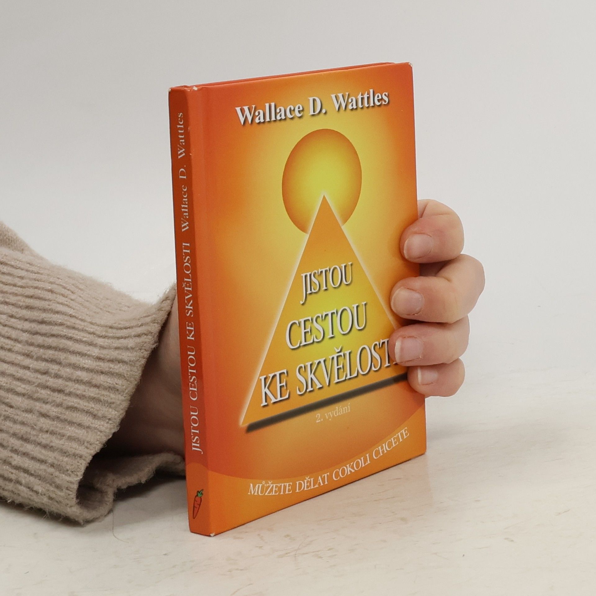 Wallace Wattles Jistou cestou ke skvělosti